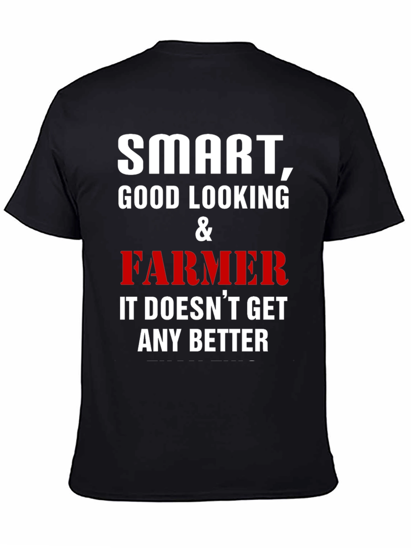 Black Smart Good Looking Farmer T-Shirt view 4