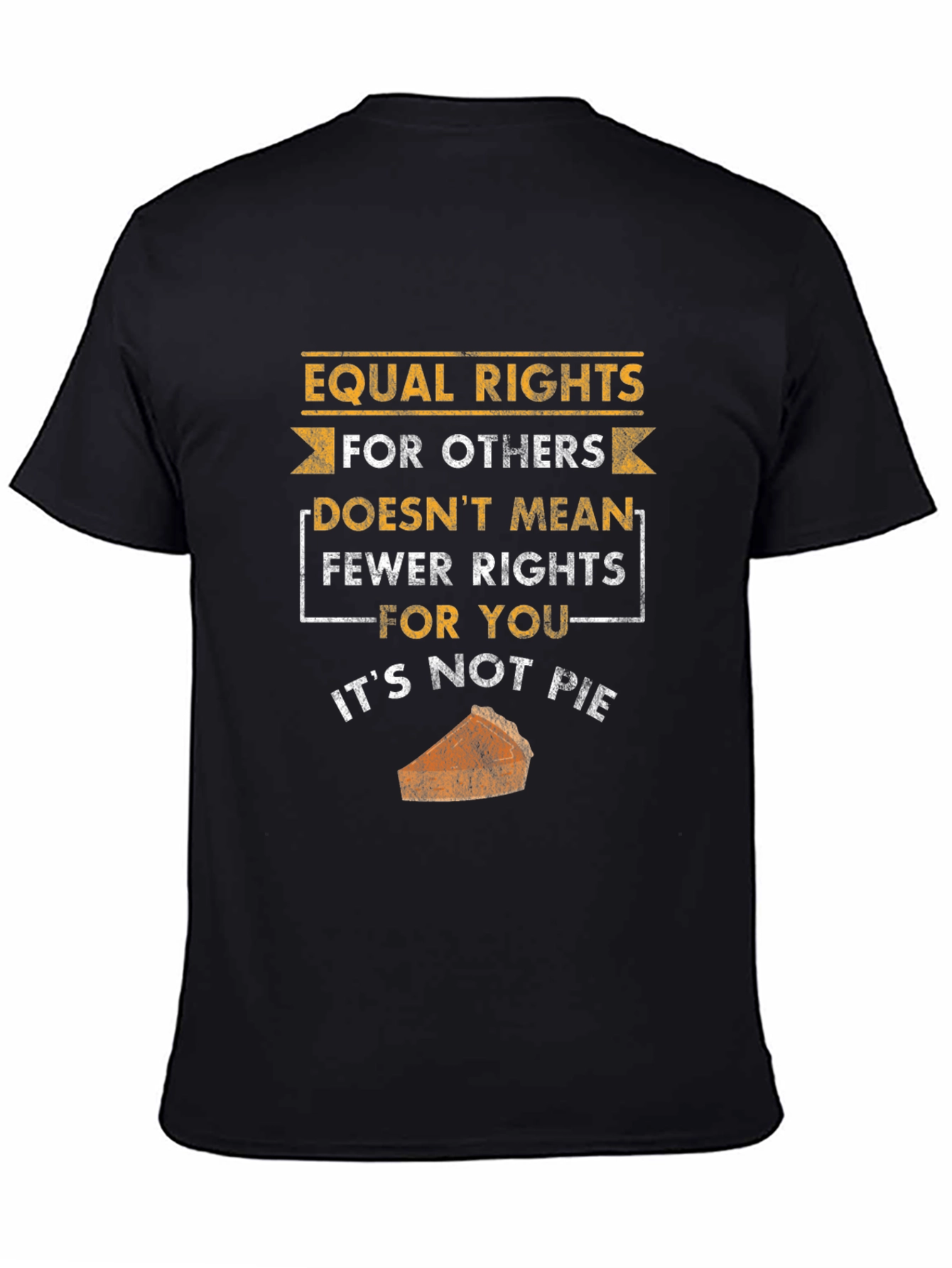 Black Equal Rights Not Pie T-Shirt view 4