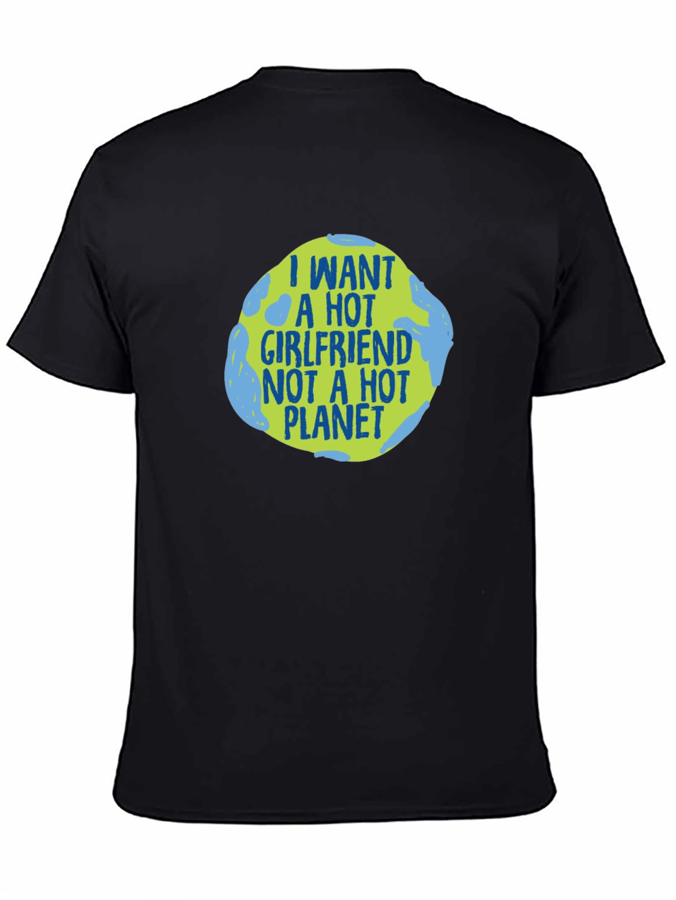 Black I Want a Hot Girlfriend T-Shirt view 4