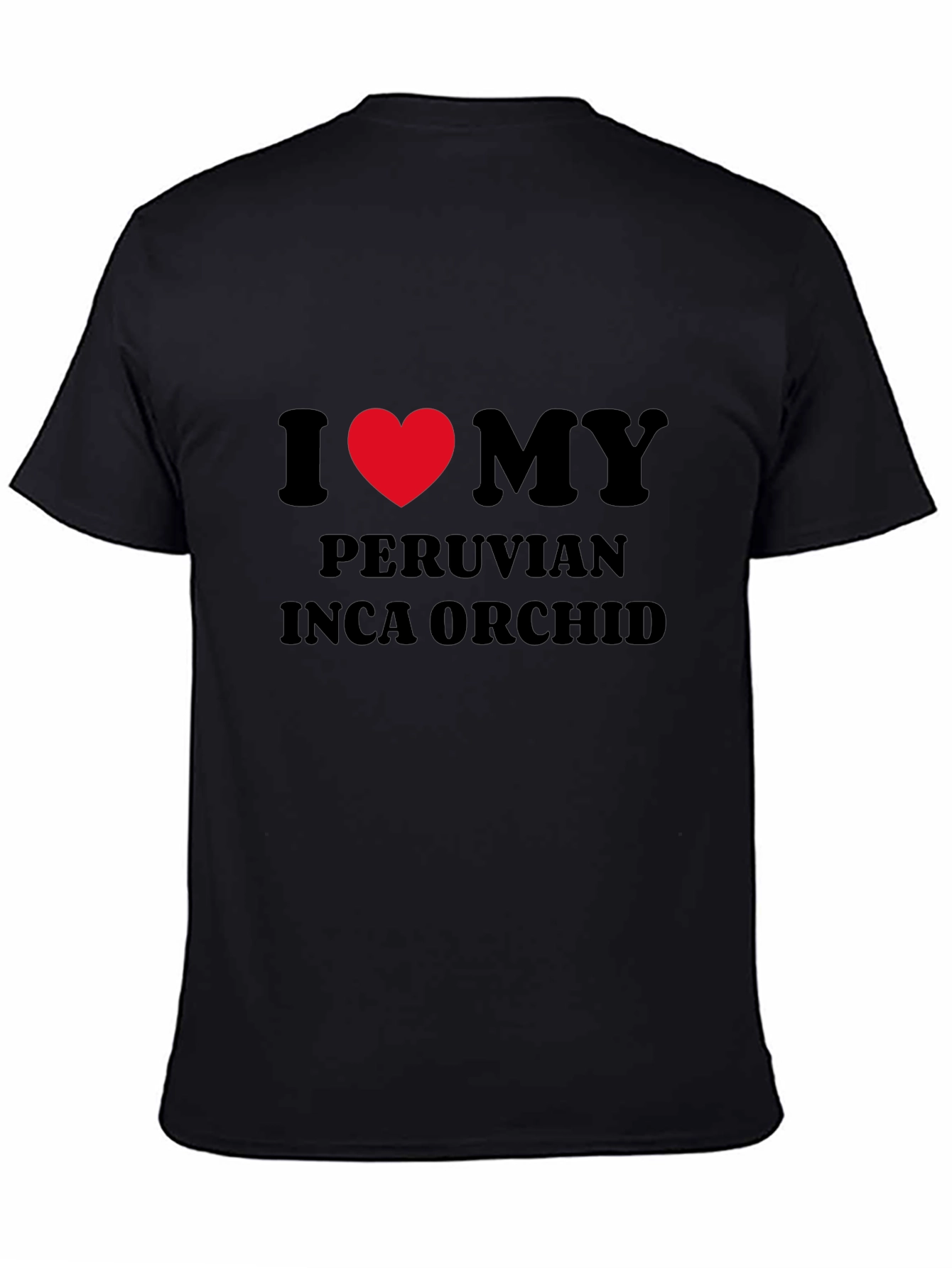Black I Love My Peruvian Inca Orchid Black T-Shirt view 4