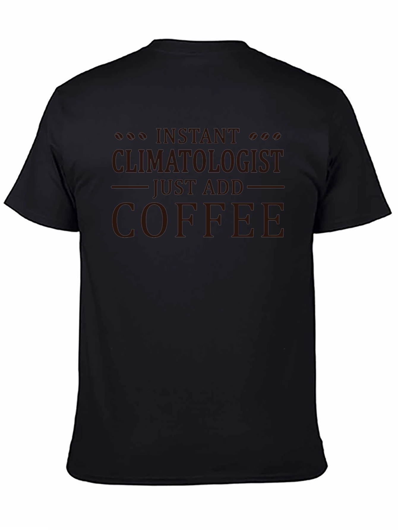 Black Instant Climatologist Coffee T-Shirt view 4
