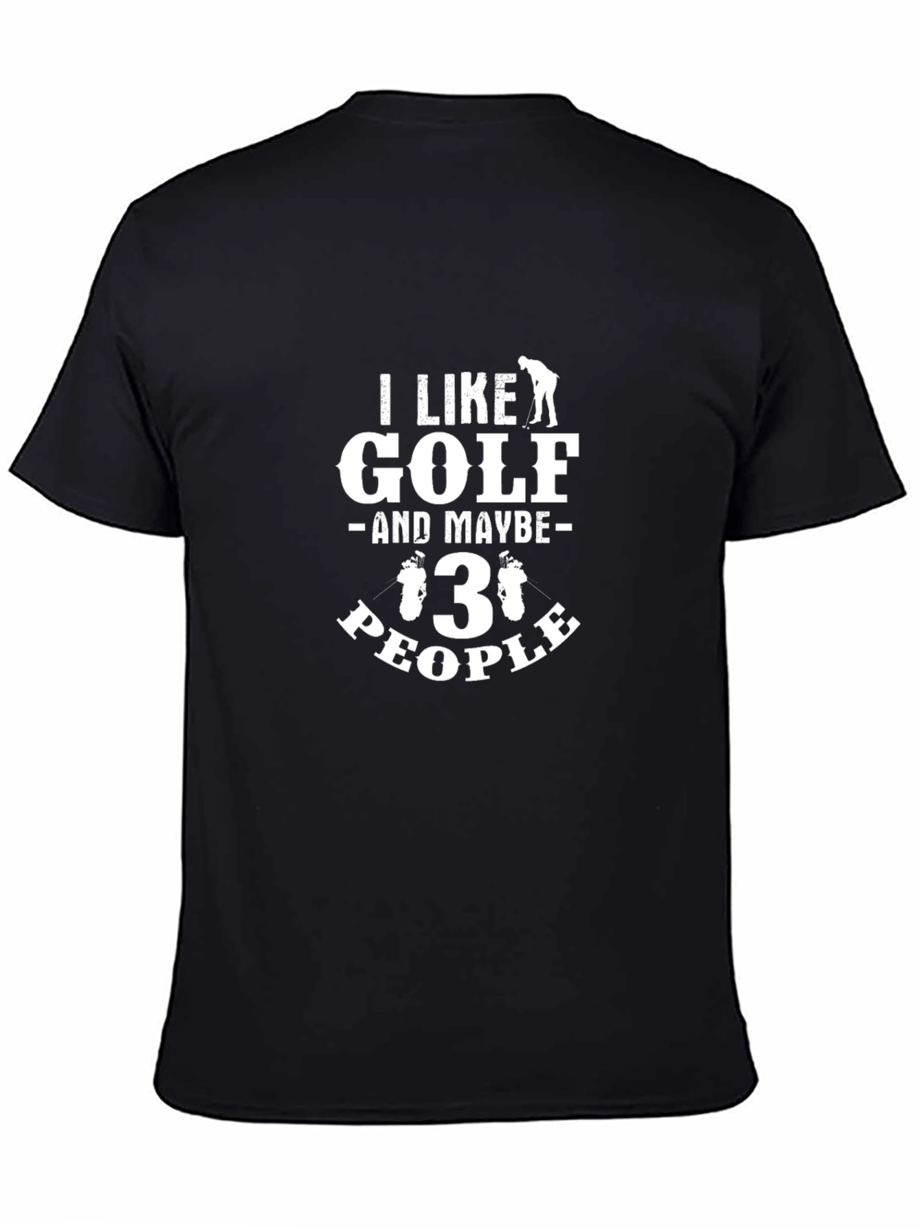 Black Funny Golf T-Shirt - I Like Golf and Maybe 3 People view 4