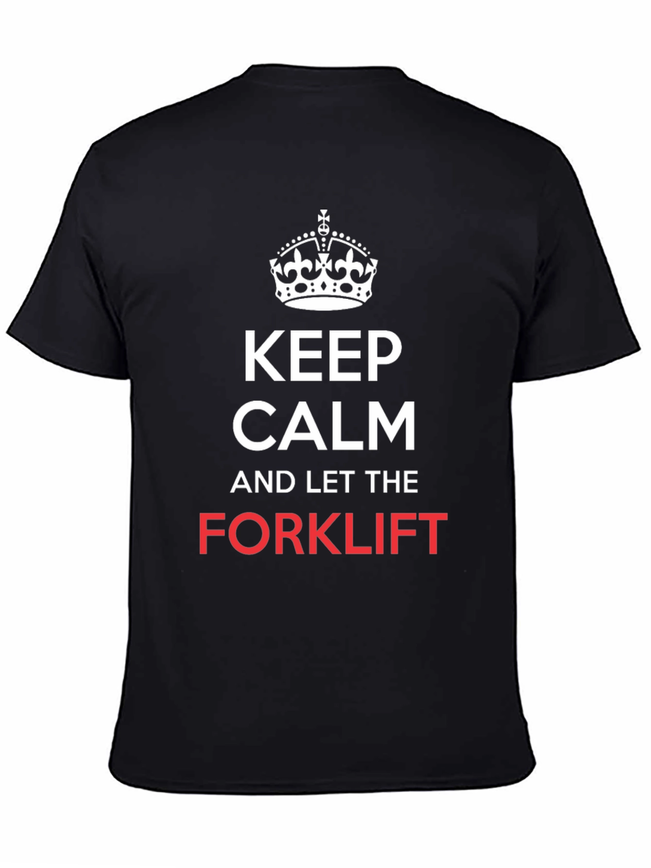 Black Keep Calm and Let the Forklift T-Shirt view 4