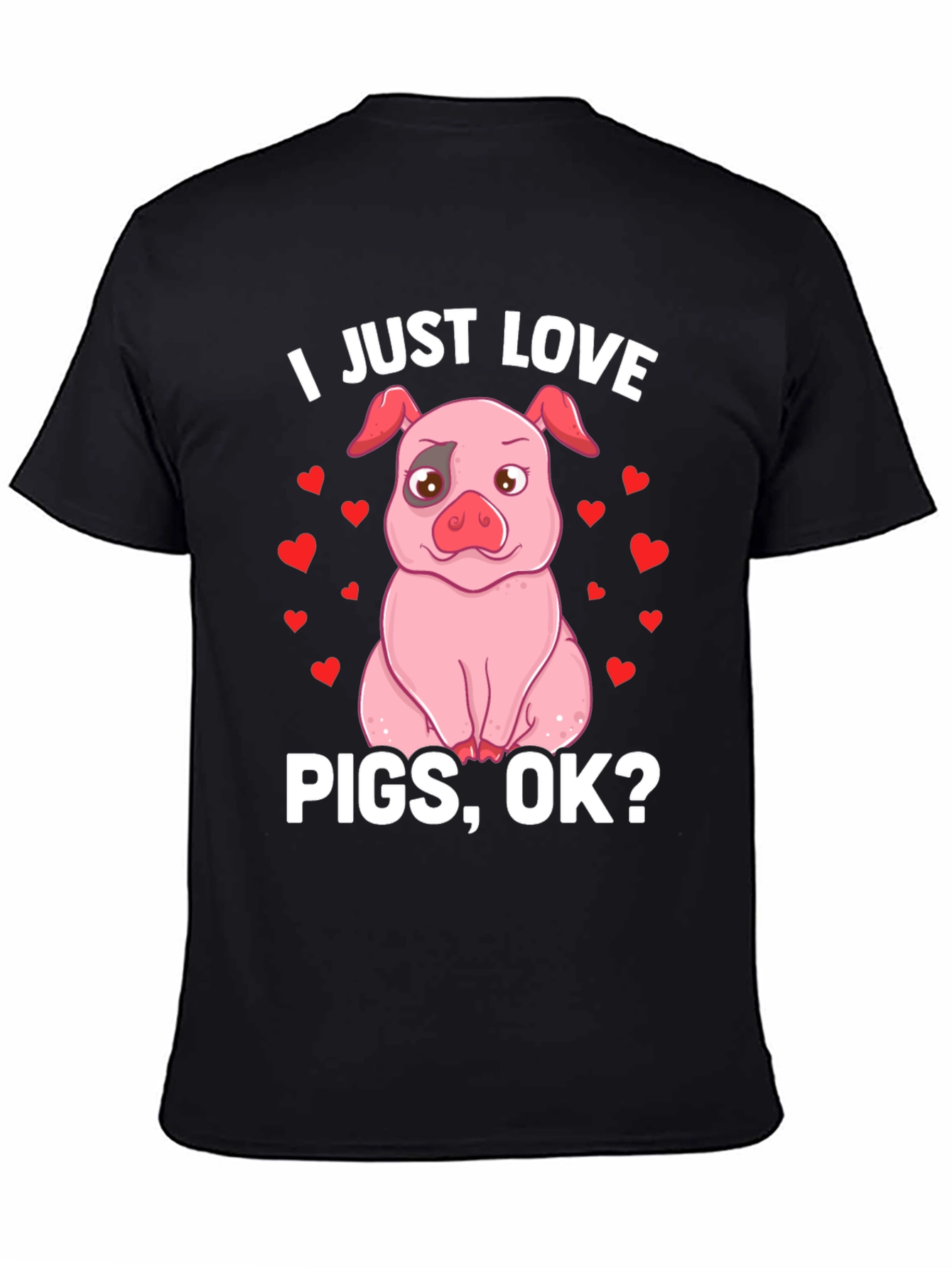 Black I Just Love Pigs, OK? Funny Pig T-Shirt view 4