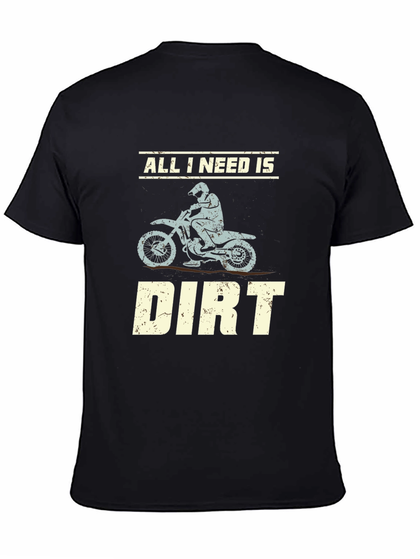 Black All I Need Is Dirt Motocross T-Shirt view 4