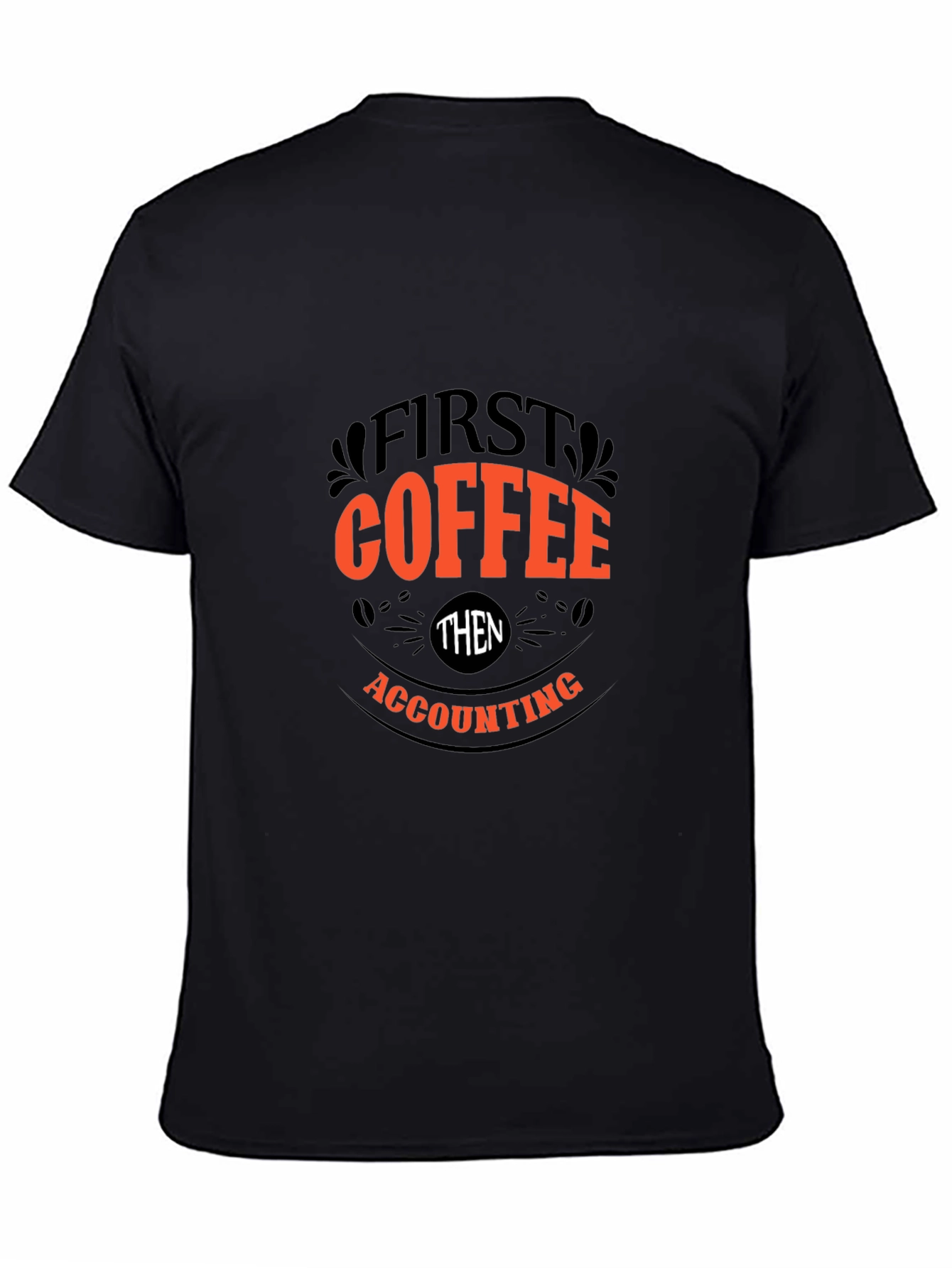Black First Coffee Then Accounting - Black T-Shirt view 4