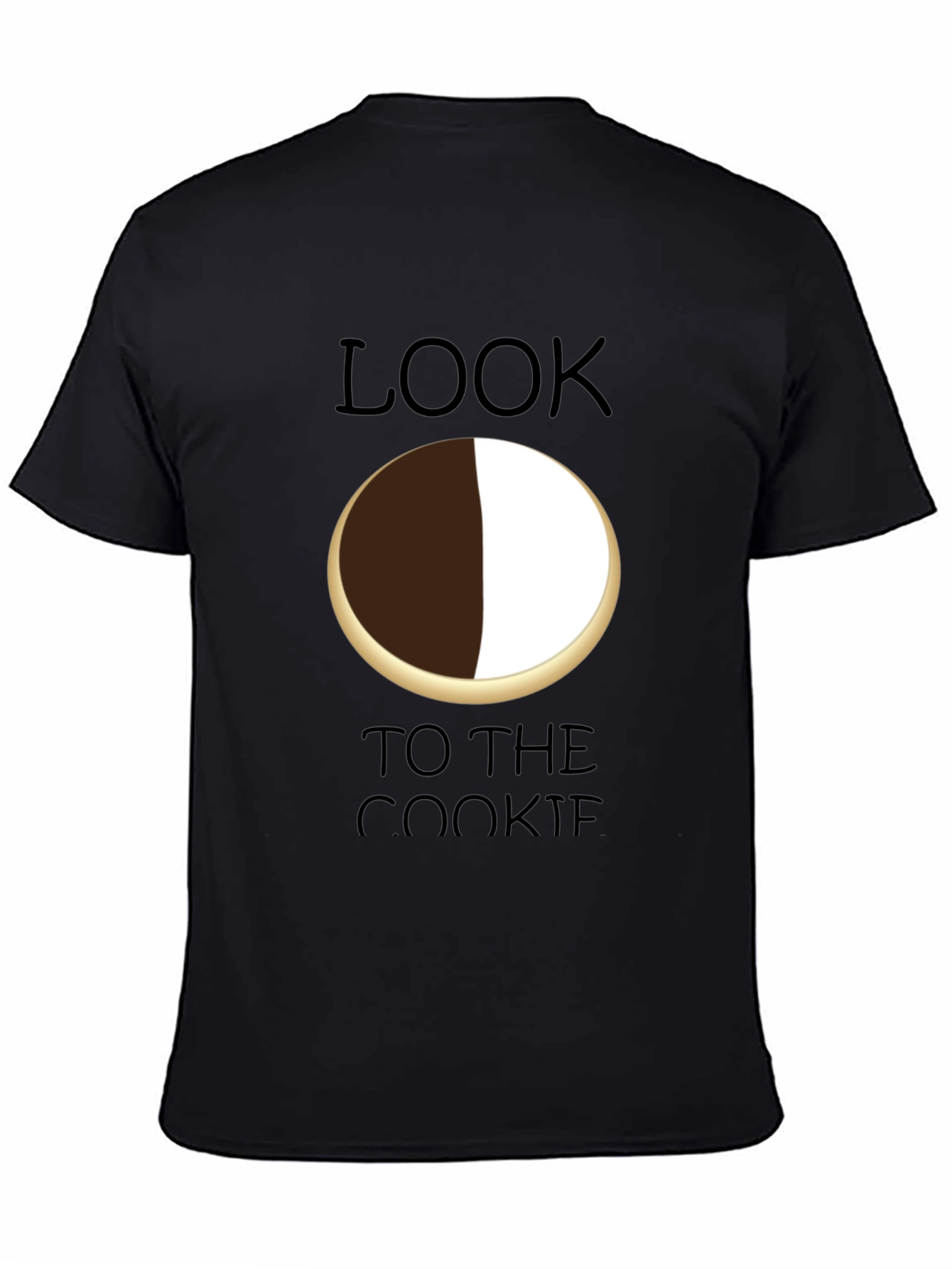 Black Look to the Cookie T-Shirt - Black & White Cookie Design view 4