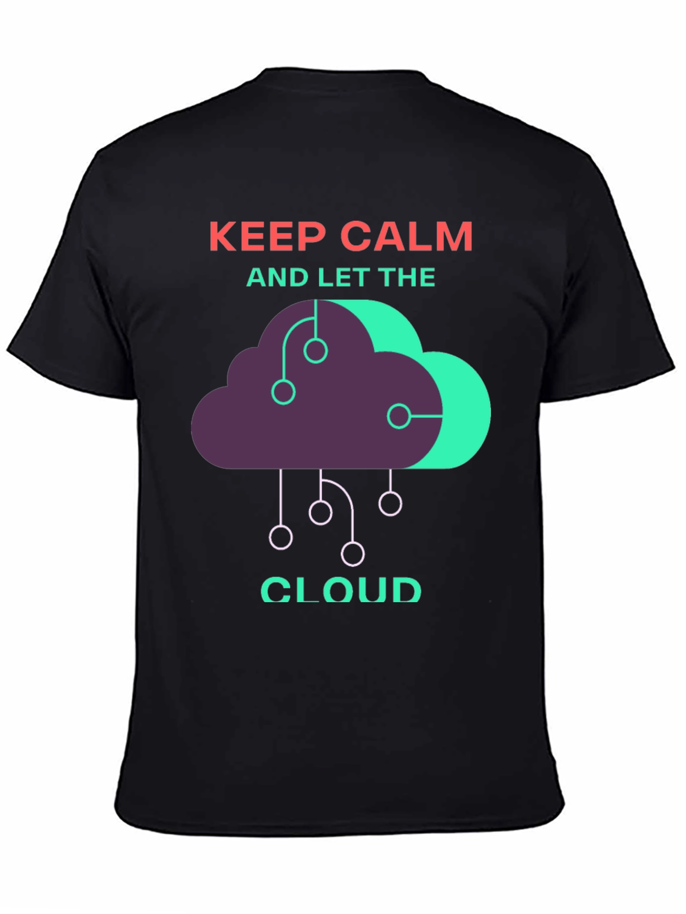 Black Keep Calm and Let the Cloud T-Shirt view 4