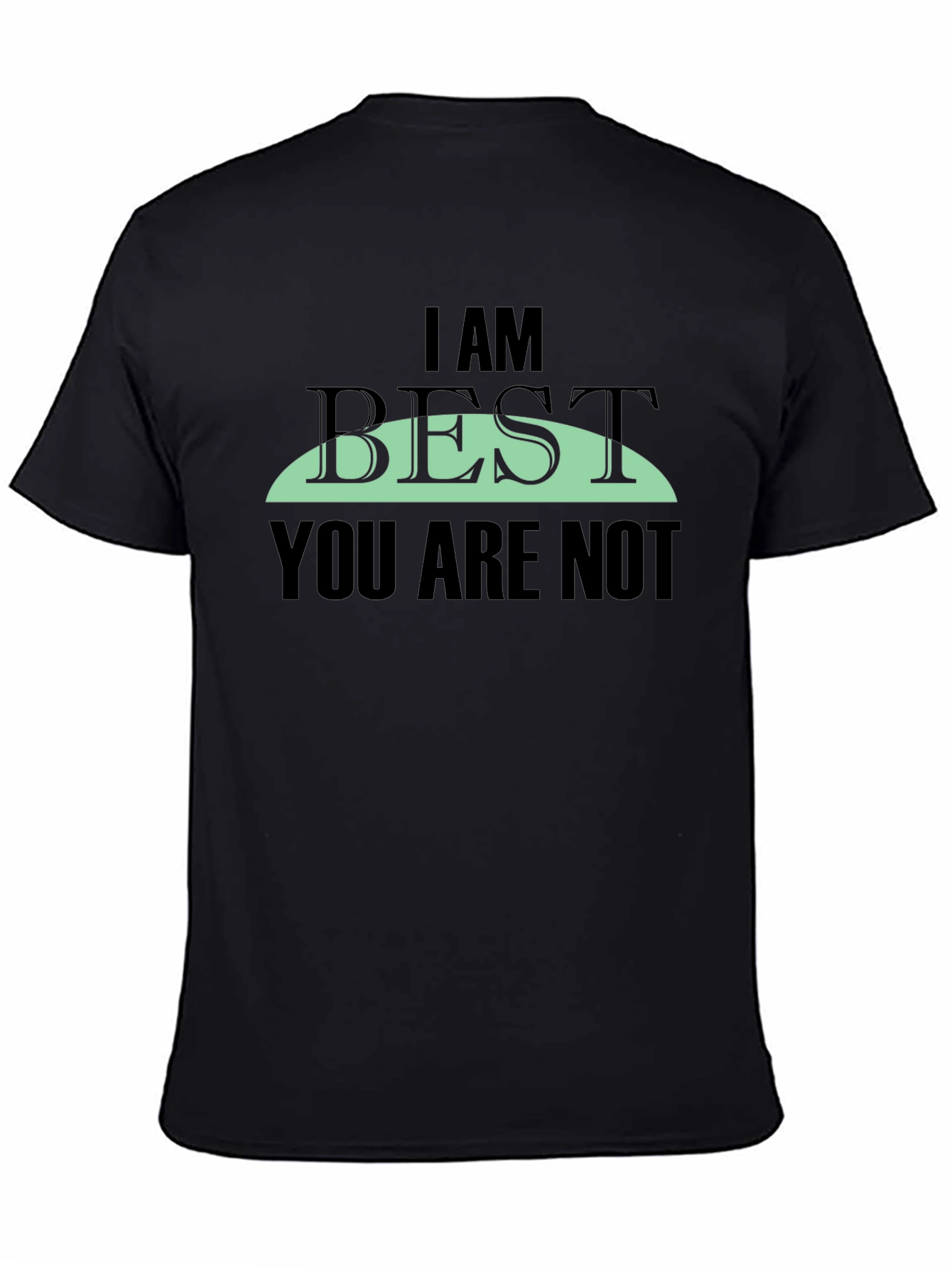 Black I AM BEST You Are Not Graphic Tee view 4