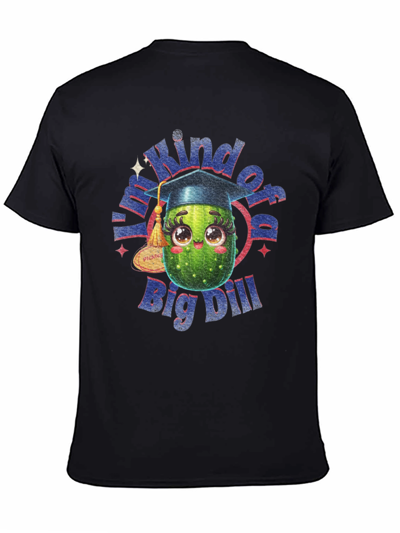 Black Kind of a Big Dill T-Shirt - Graduation Gift view 4