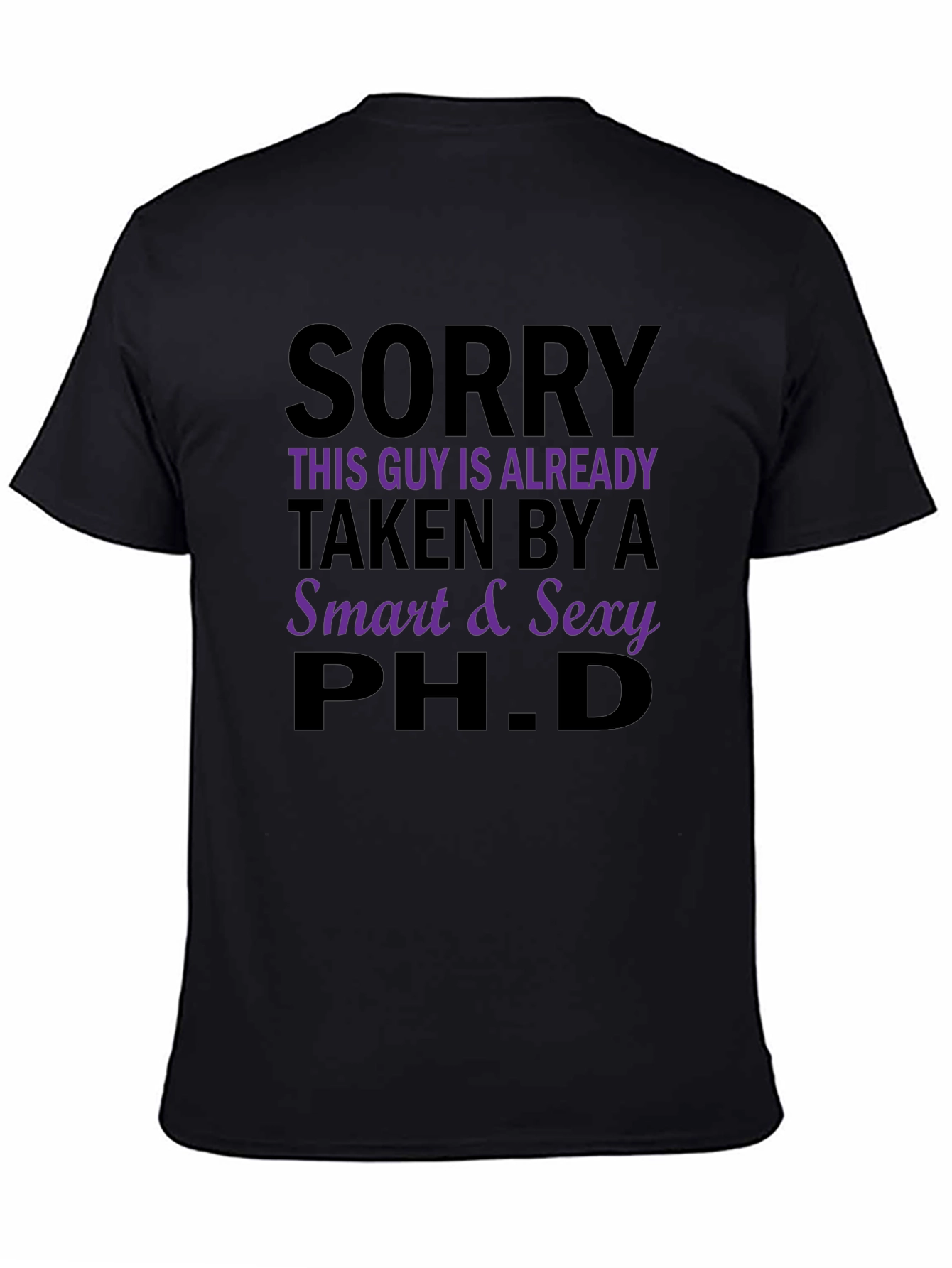 Black Taken by a Smart & Sexy Ph.D. T-Shirt view 4
