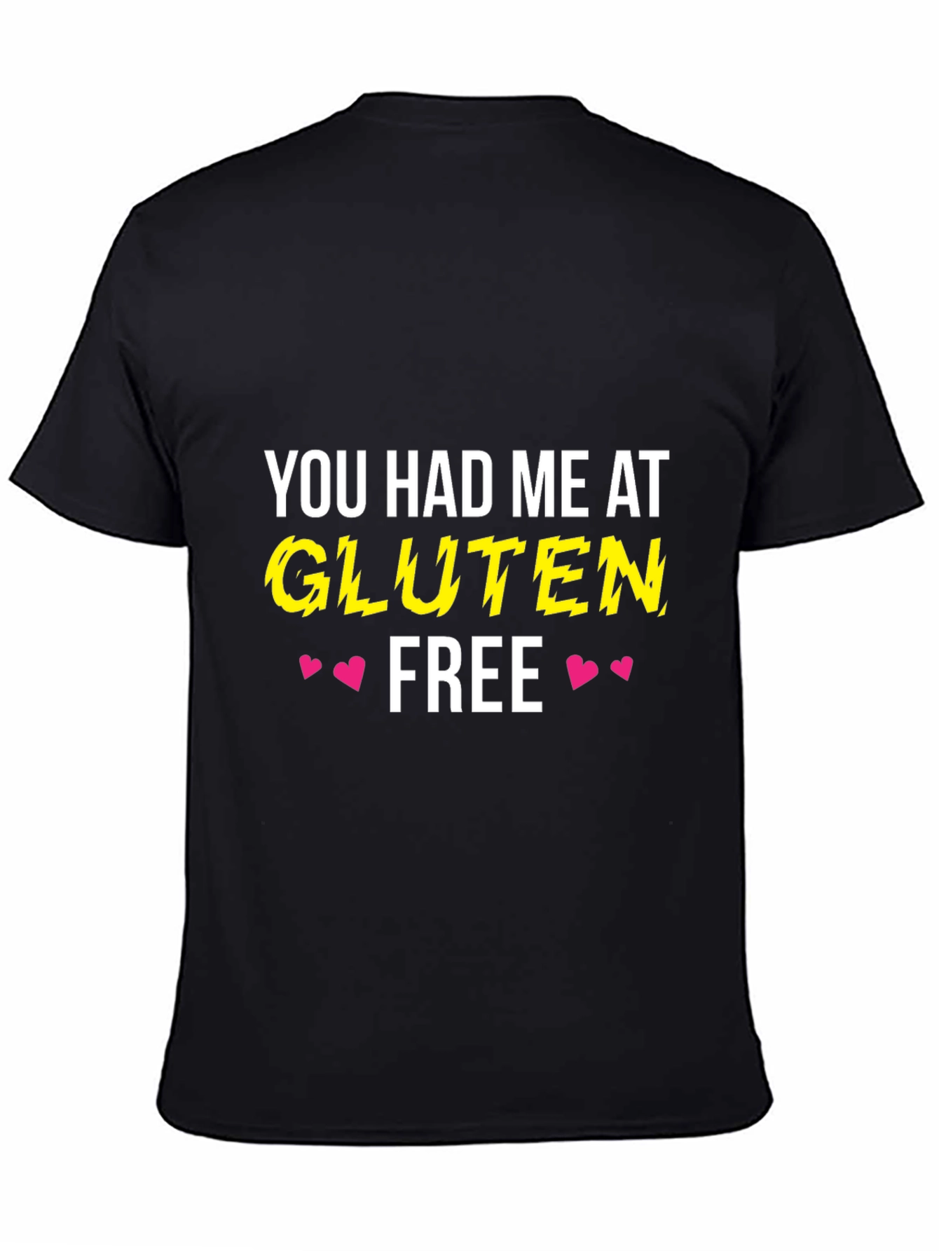 Black Gluten Free T-Shirt - You Had Me At... Funny Tee view 4