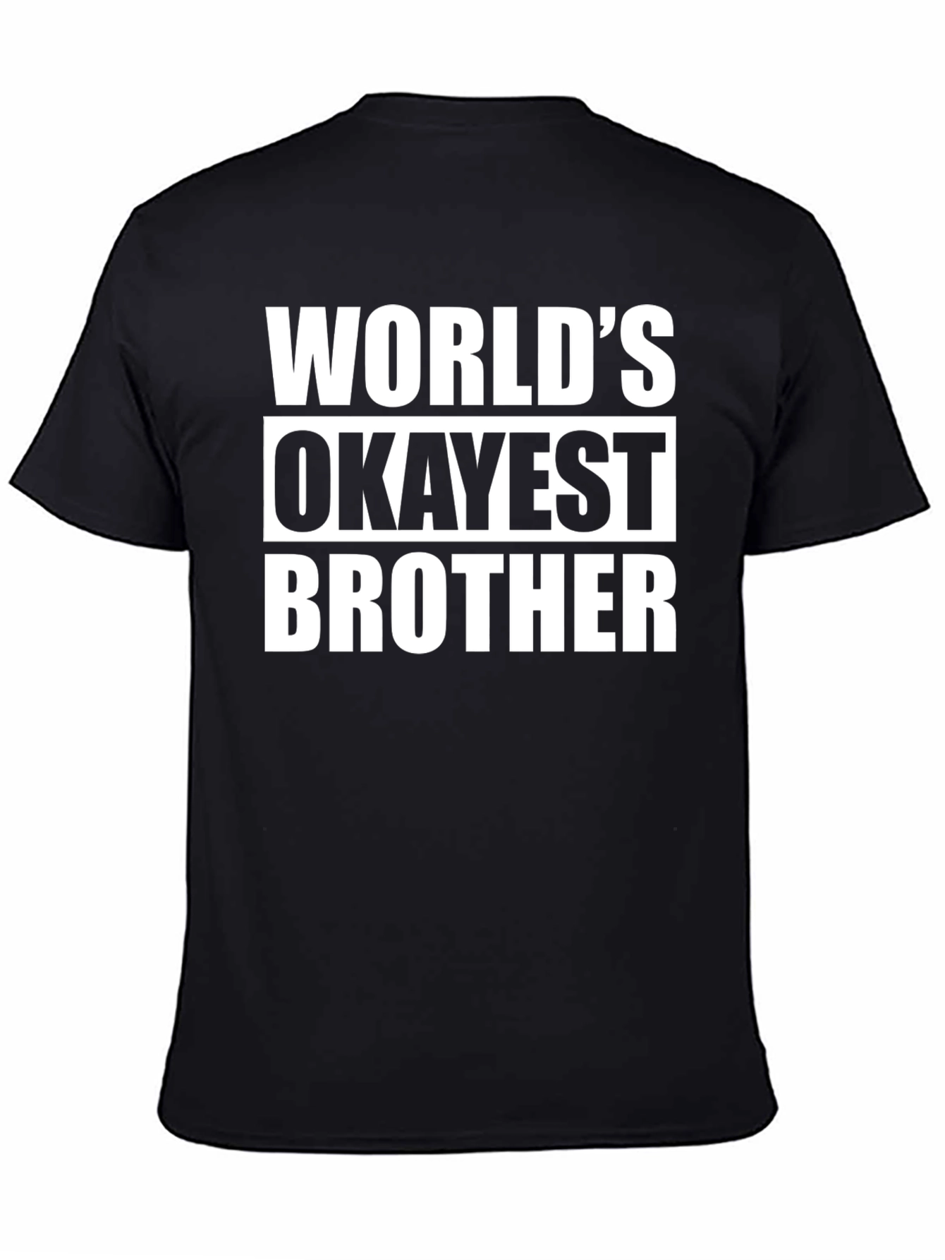 Black World's Okayest Brother T-Shirt - Funny Sibling Gift view 4