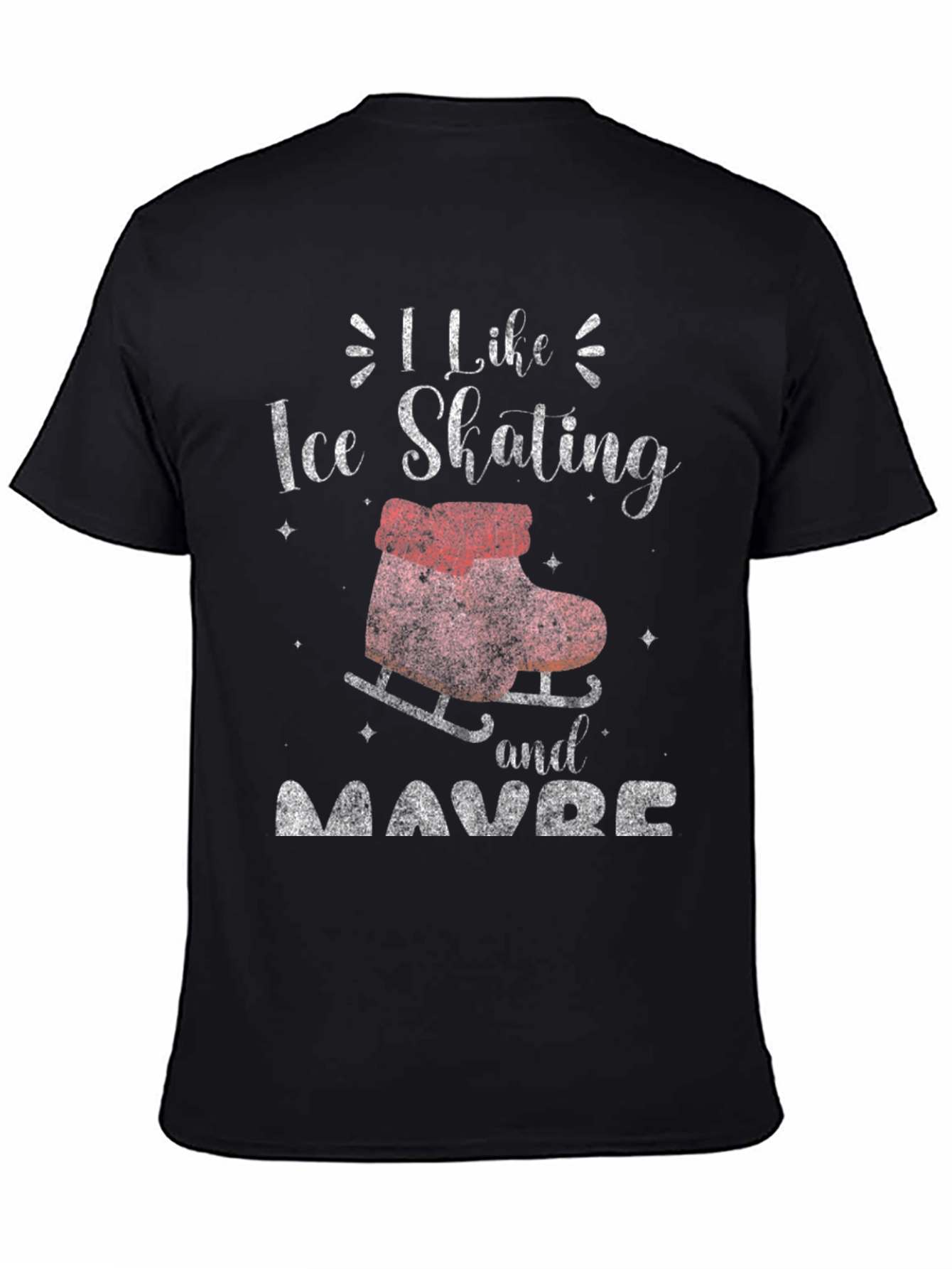 Black I Like Ice Skating and Maybe T-Shirt view 4