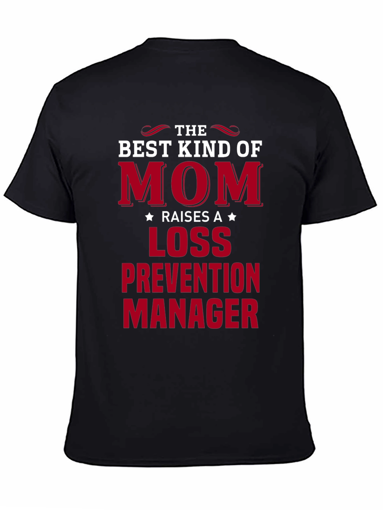 Black Best Kind of Mom Raises a Loss Prevention Manager T-Shirt view 4