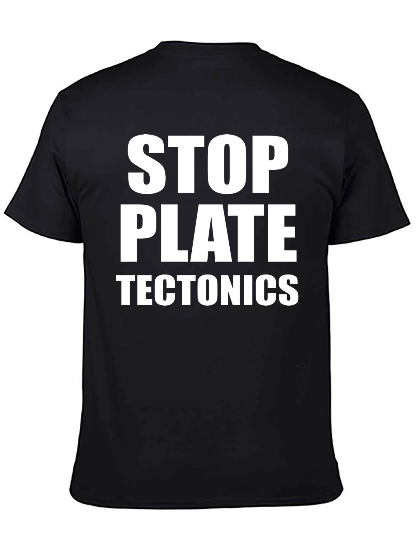 Black Stop Plate Tectonics Black T-Shirt view 4