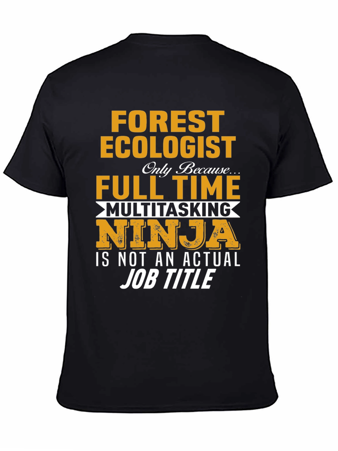 Black Forest Ecologist Full Time Ninja T-Shirt view 4