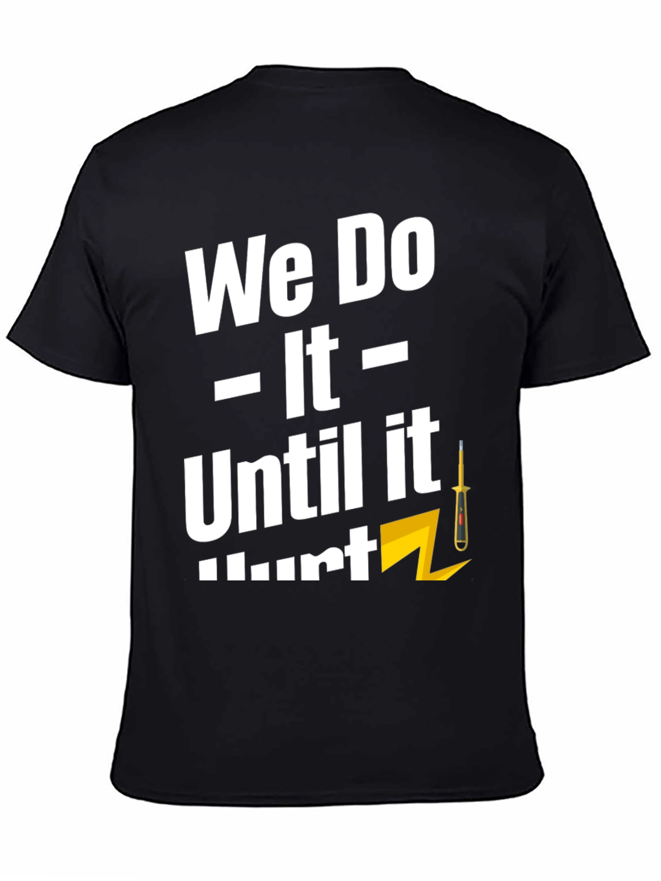Black We Do It Until It Hurts T-Shirt view 4