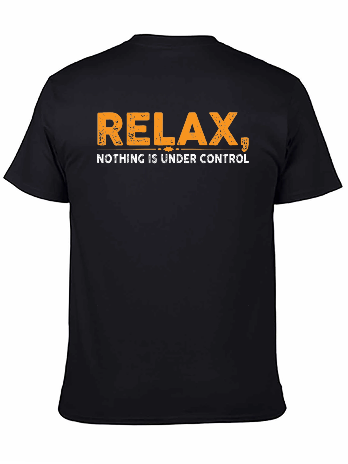 Black Relax Nothing Is Under Control Black T-Shirt view 4