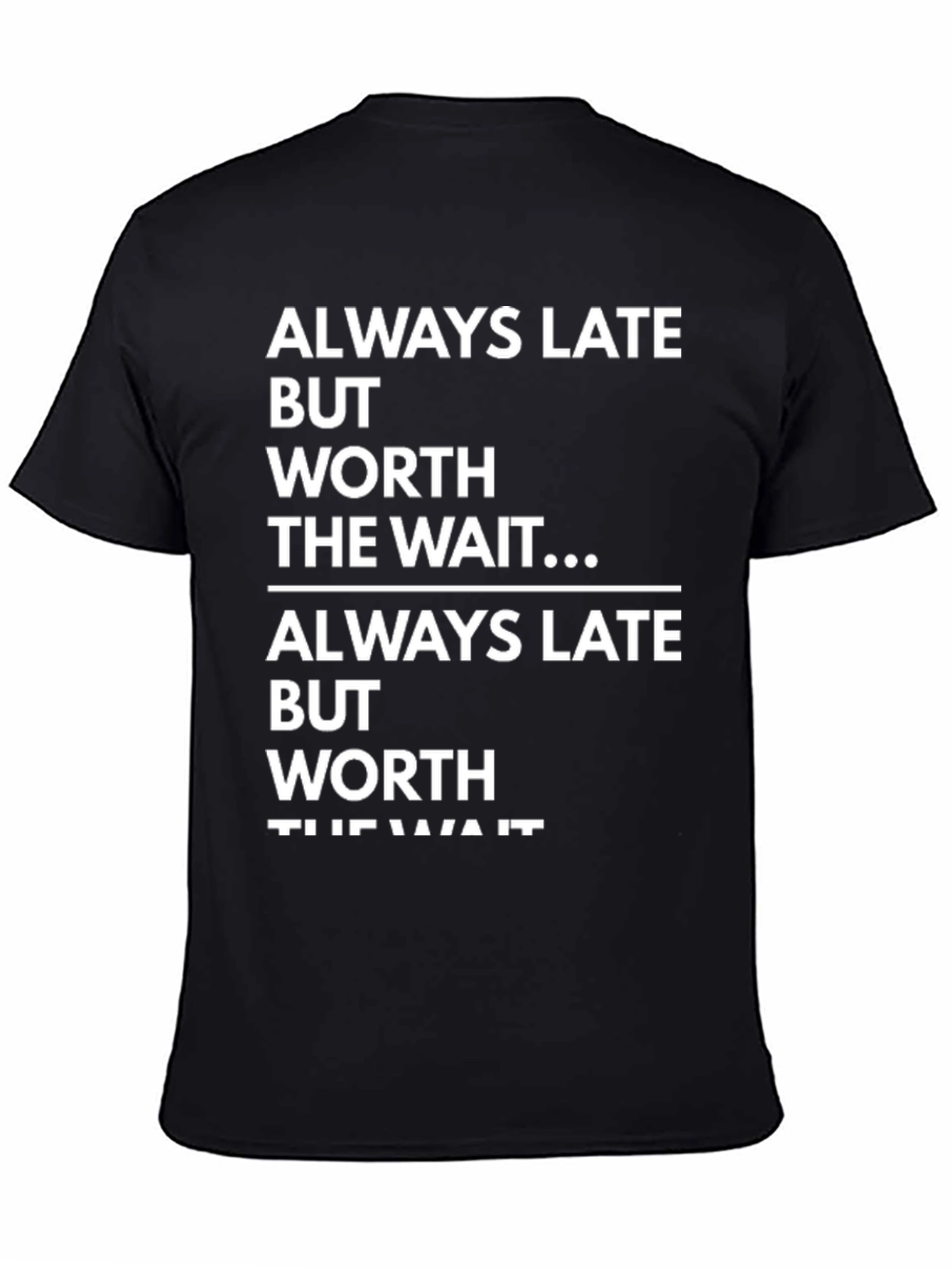 Black Always Late, Worth the Wait Graphic T-Shirt view 4
