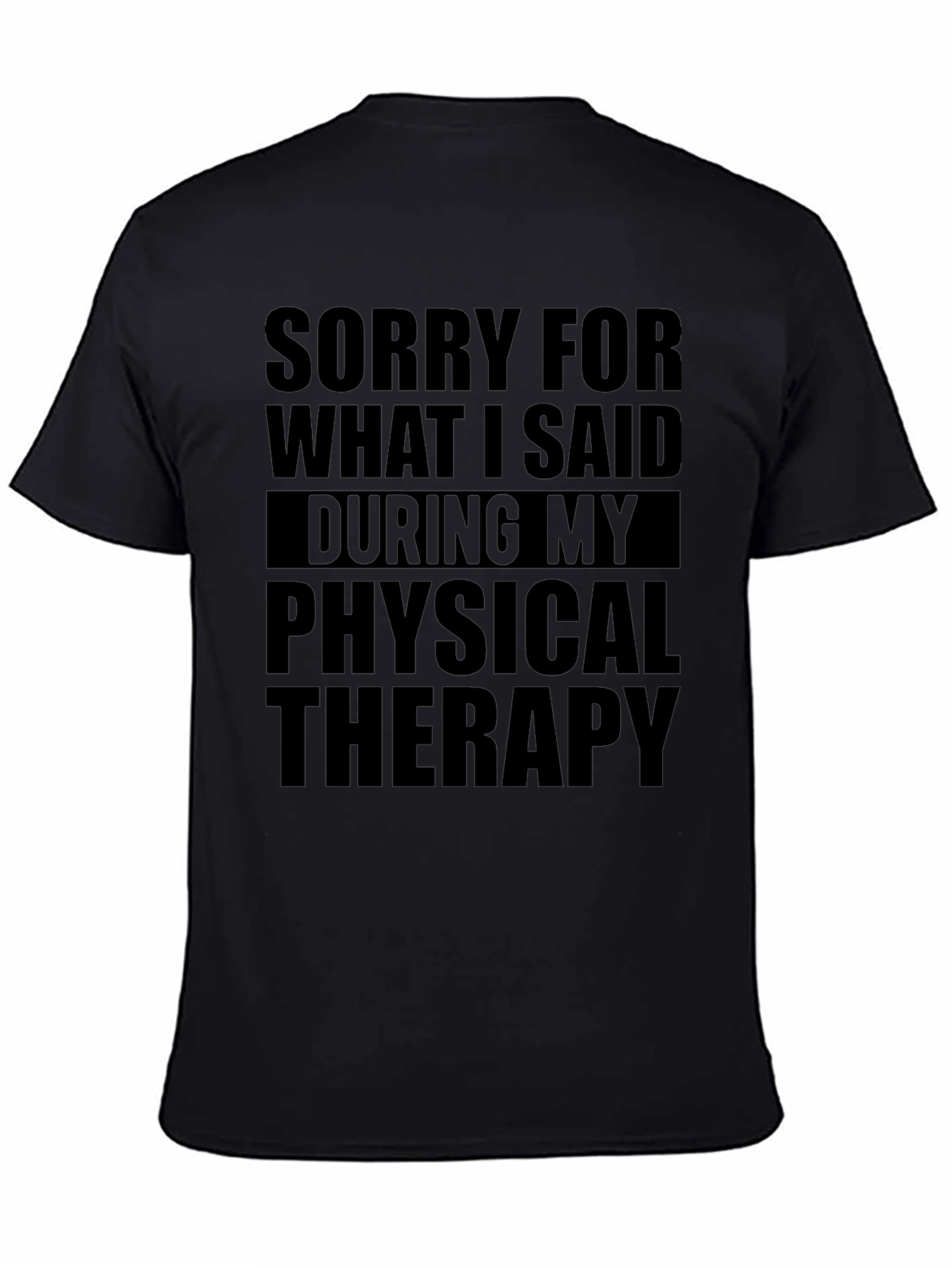 Black Sorry for What I Said T-Shirt view 4