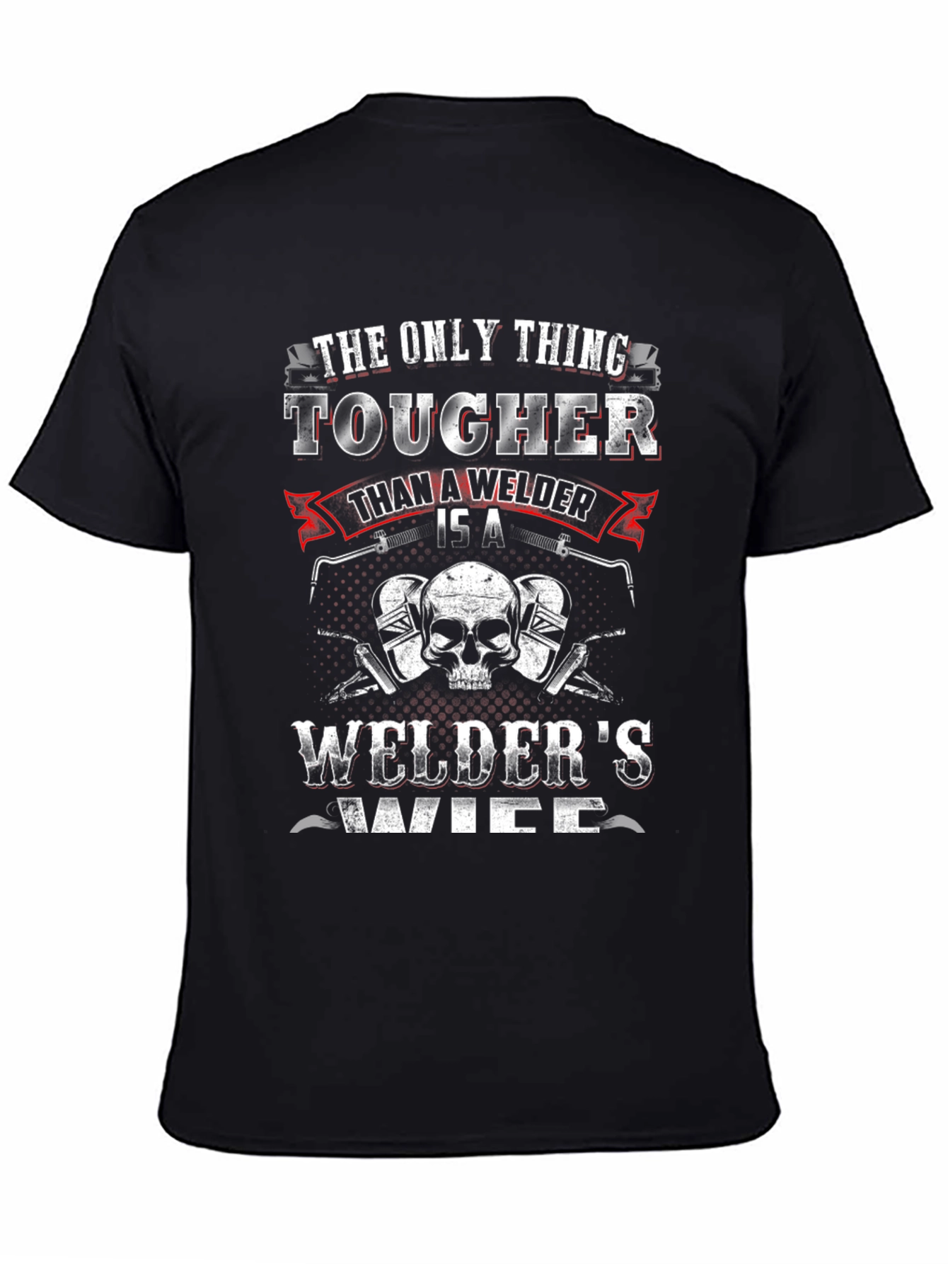 Black Welder's Wife T-Shirt - Tougher Than a Welder Design view 4