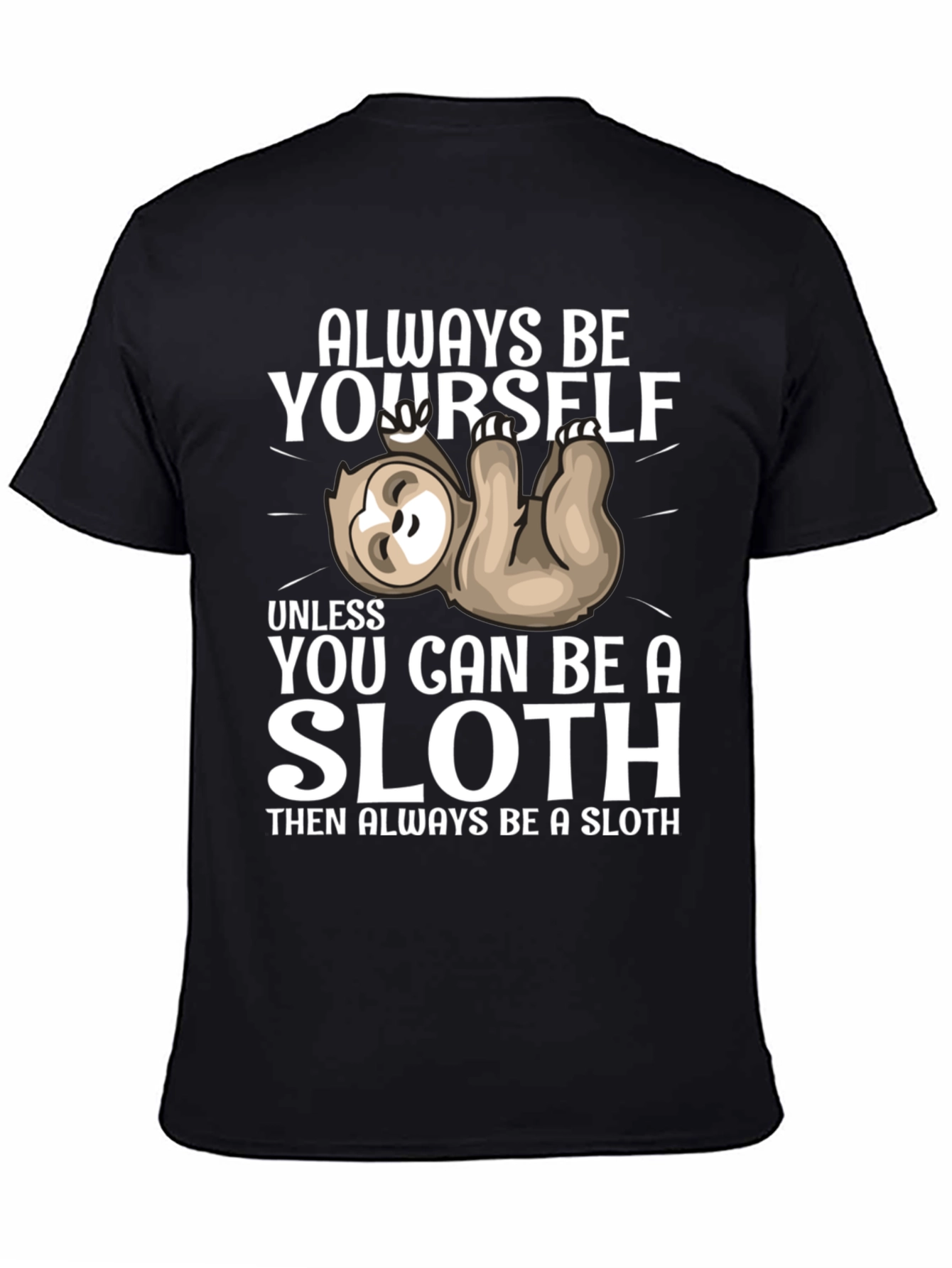 Black Always Be Yourself Sloth T-Shirt Funny Graphic Tee view 4