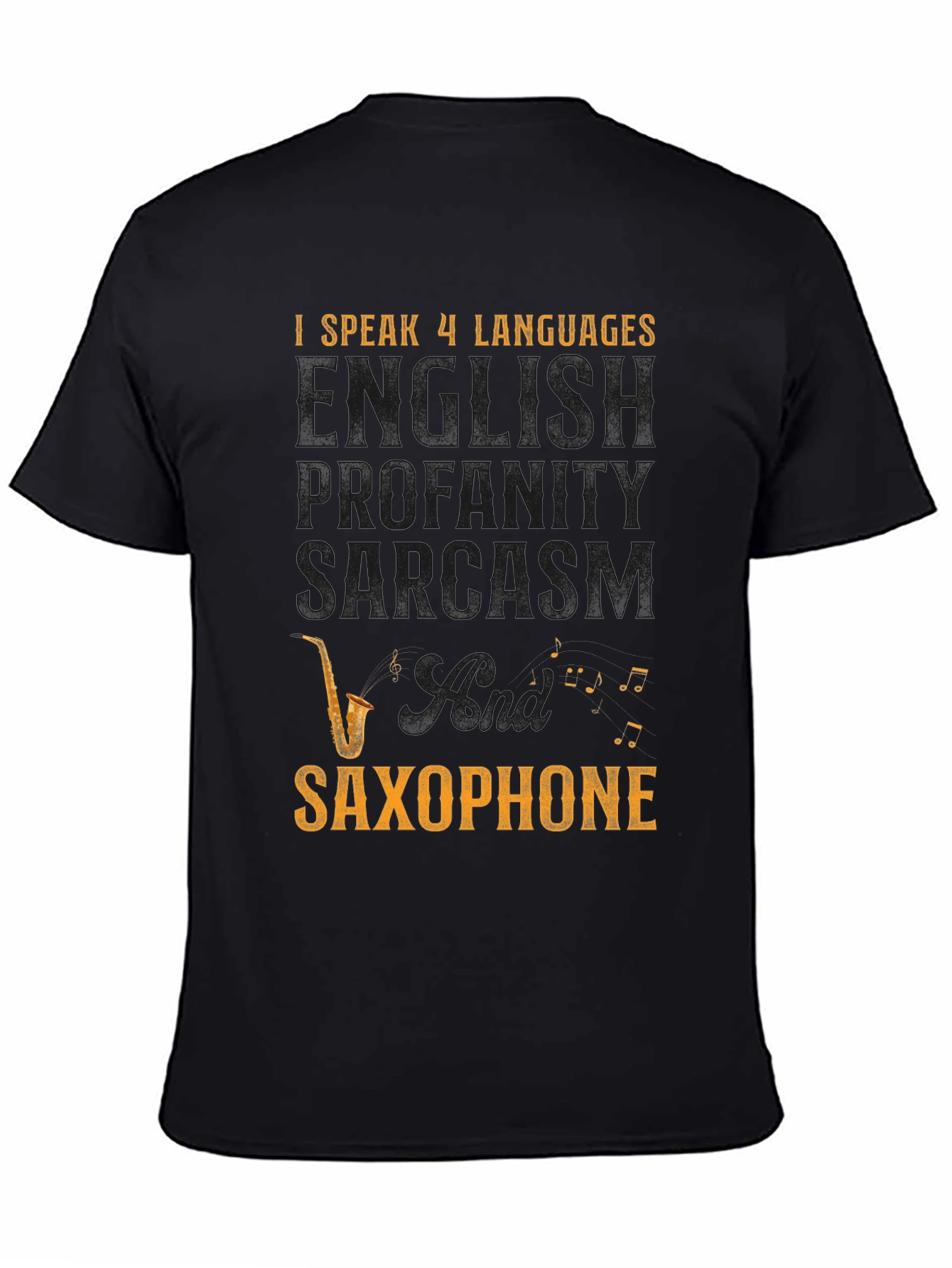I Speak 4 Languages T-Shirt: English, Profanity, Sarcasm, Saxophone - 4