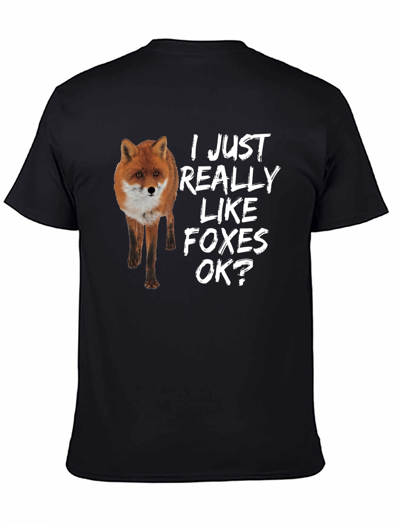 Black I Just Really Like Foxes OK? T-Shirt view 4