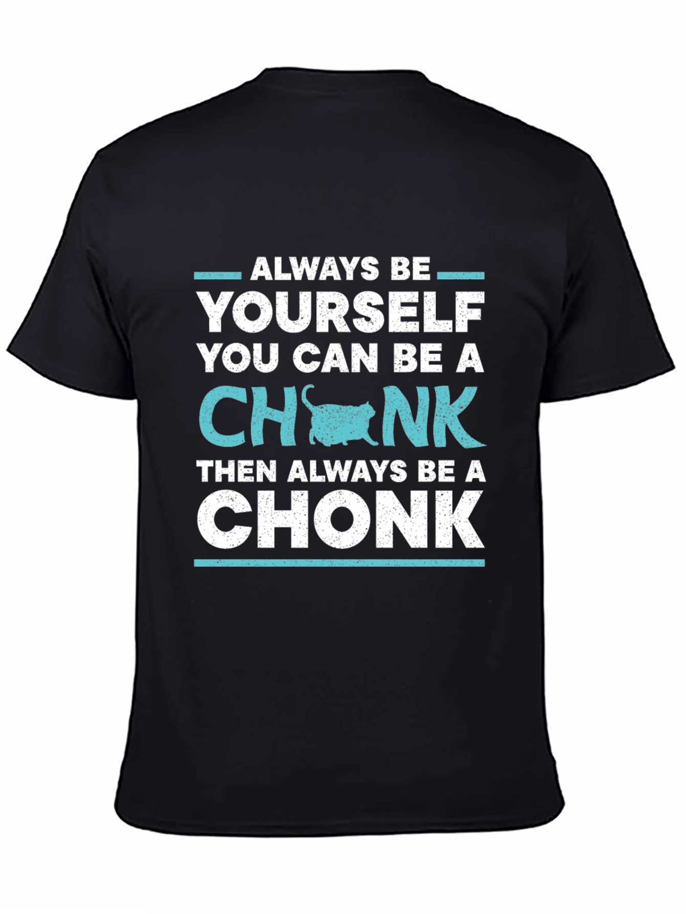 Black Be Yourself Chonk T-Shirt Funny Cat Lover Tee view 4