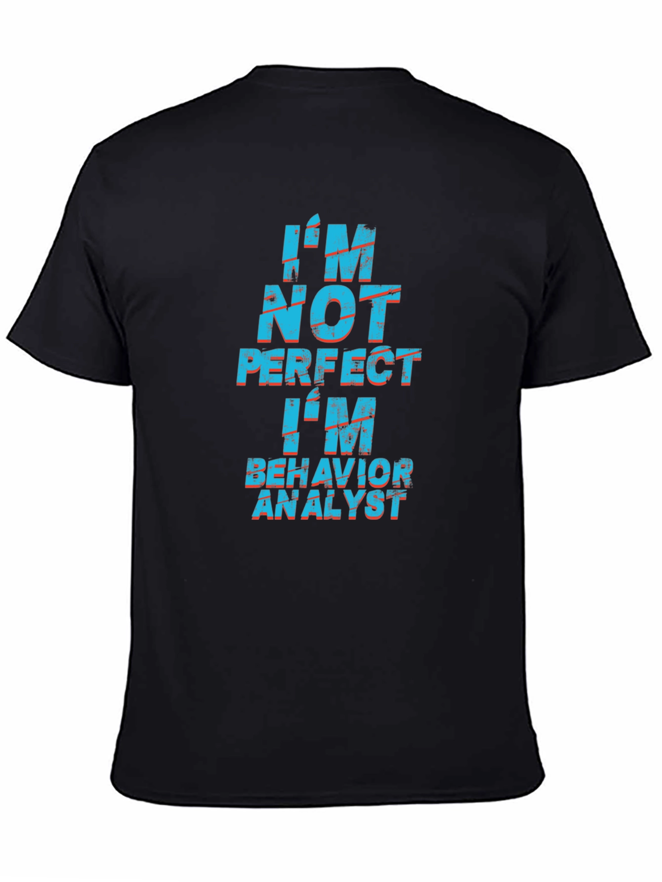 Black I'm Not Perfect Behavior Analyst Black T-Shirt view 4