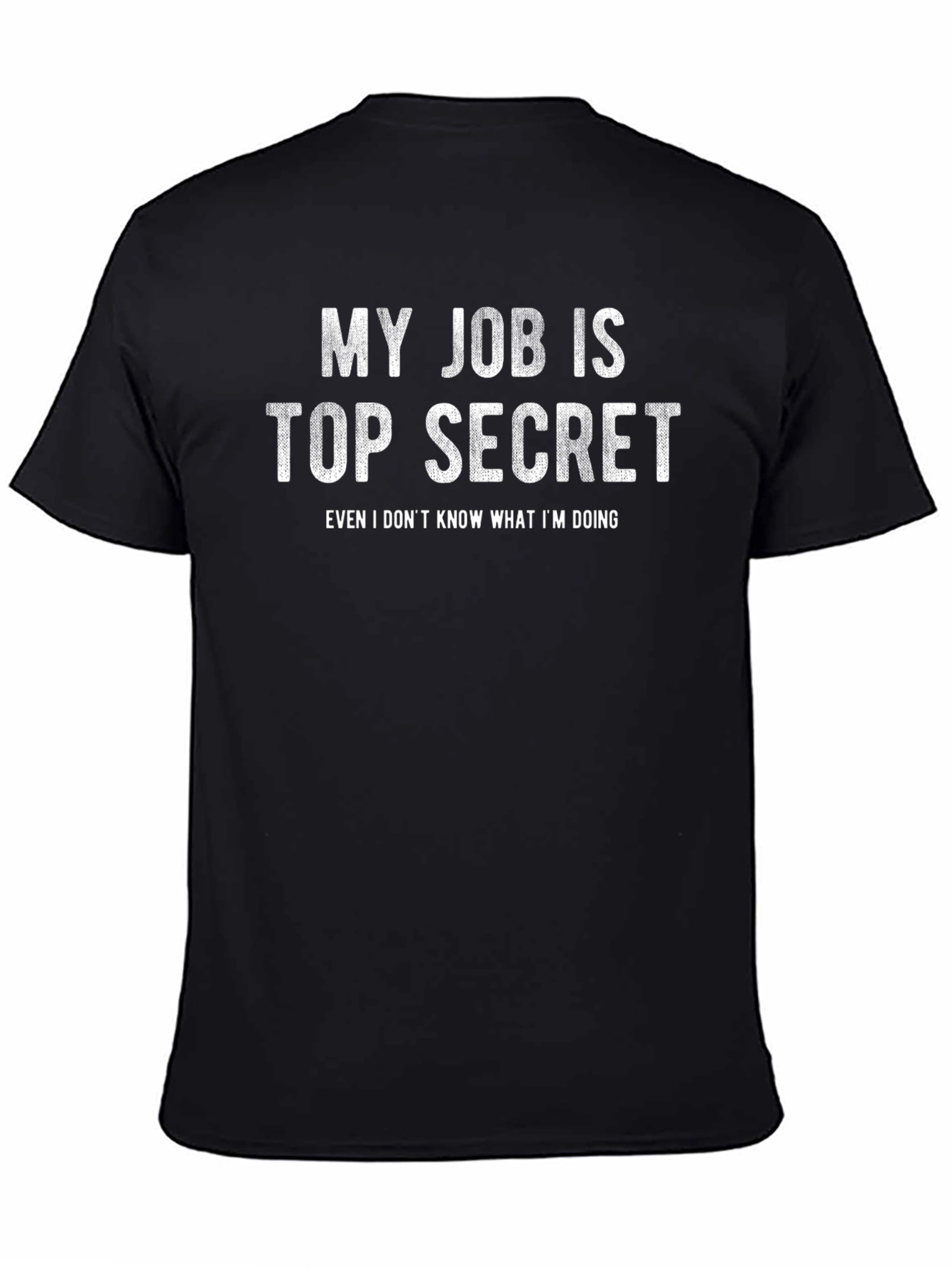 My Job is Top Secret T-Shirt Funny Work Humor - 4