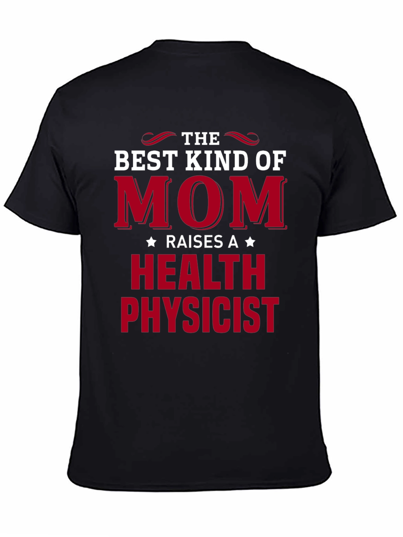 Black Best Kind of Mom Health Physicist Graphic T-Shirt view 4