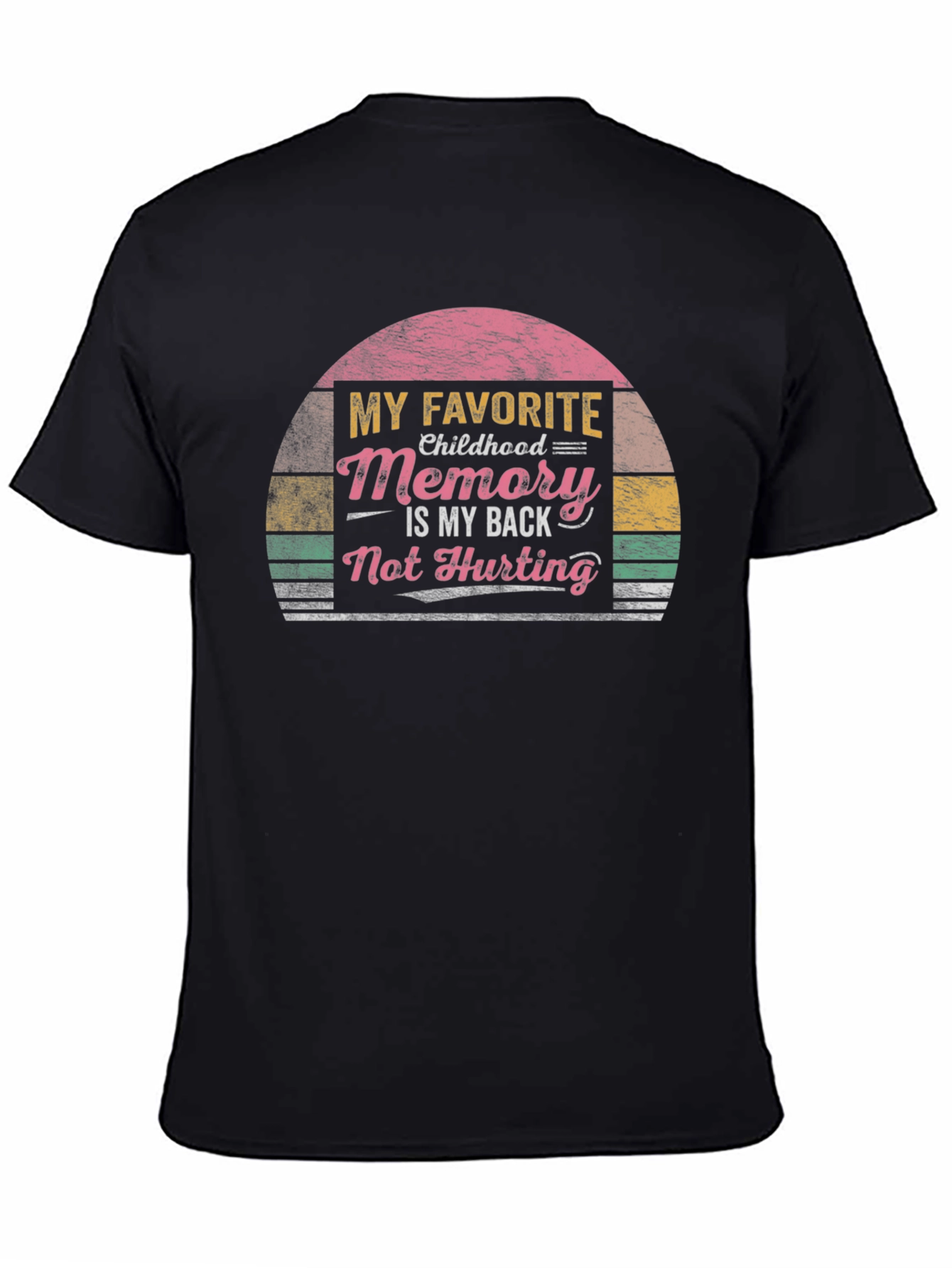 Black Funny Back Pain T-Shirt - My Favorite Childhood Memory view 4