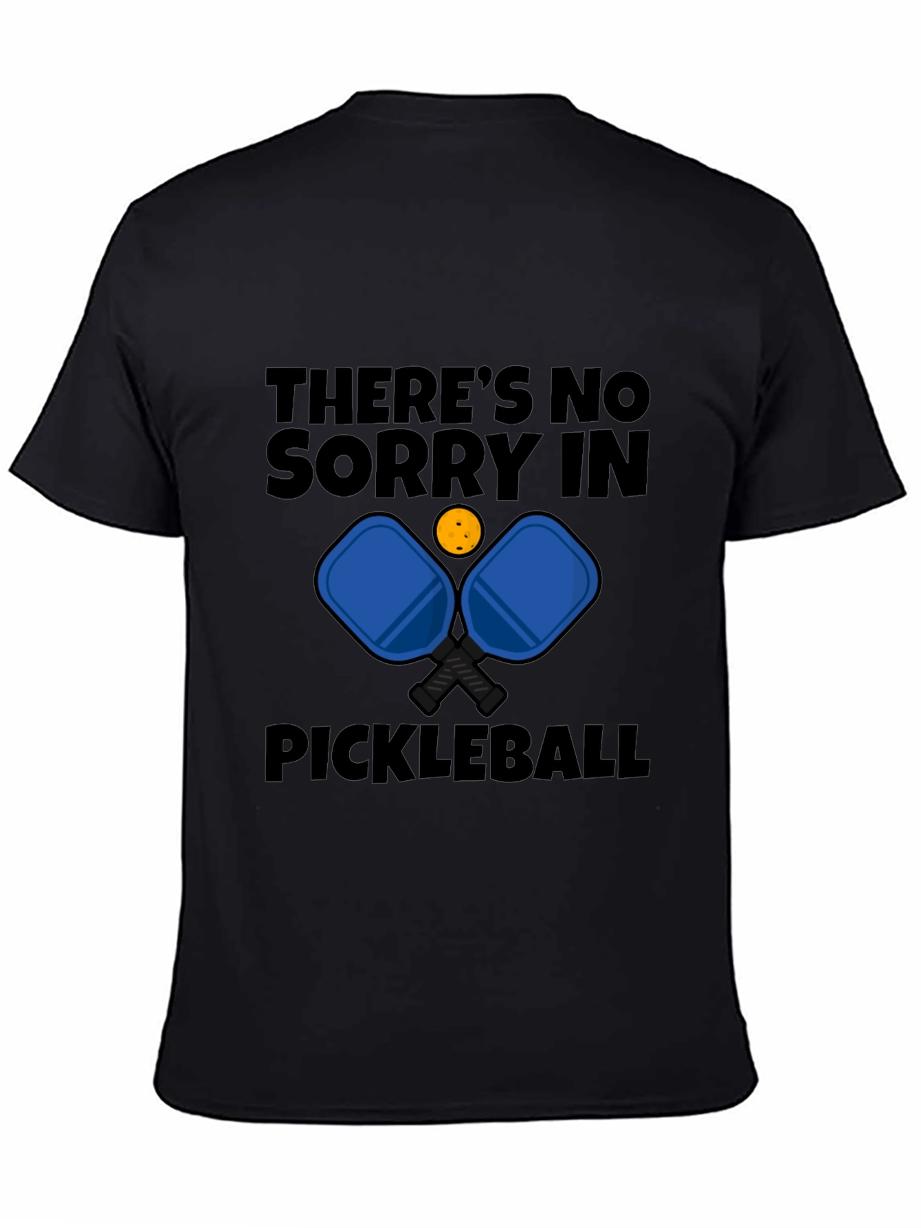 Black Pickleball T-Shirt - There's No Sorry in Pickleball view 4