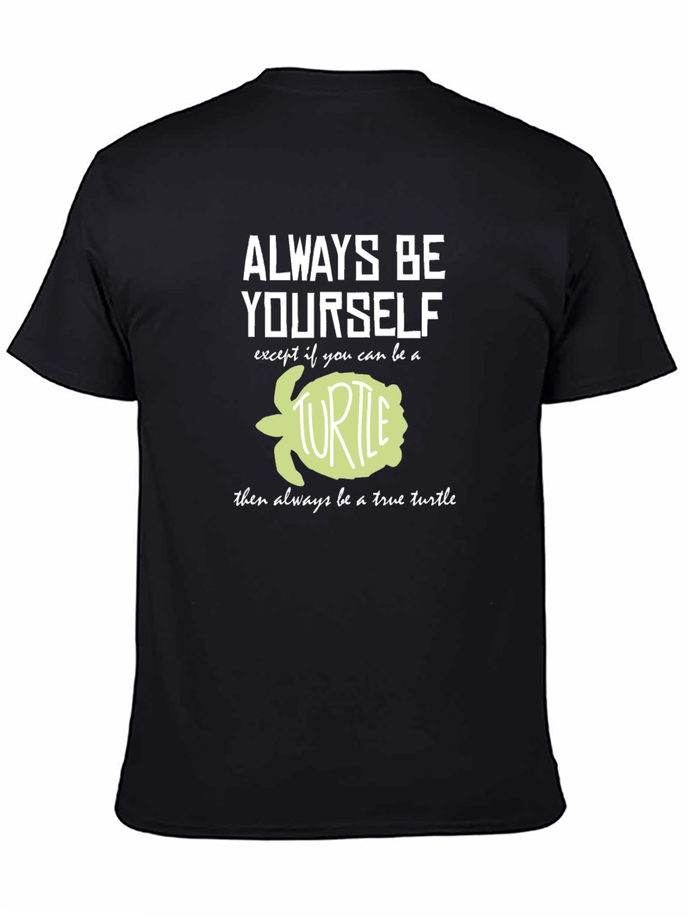 Black Always Be Yourself Turtle T-Shirt view 4