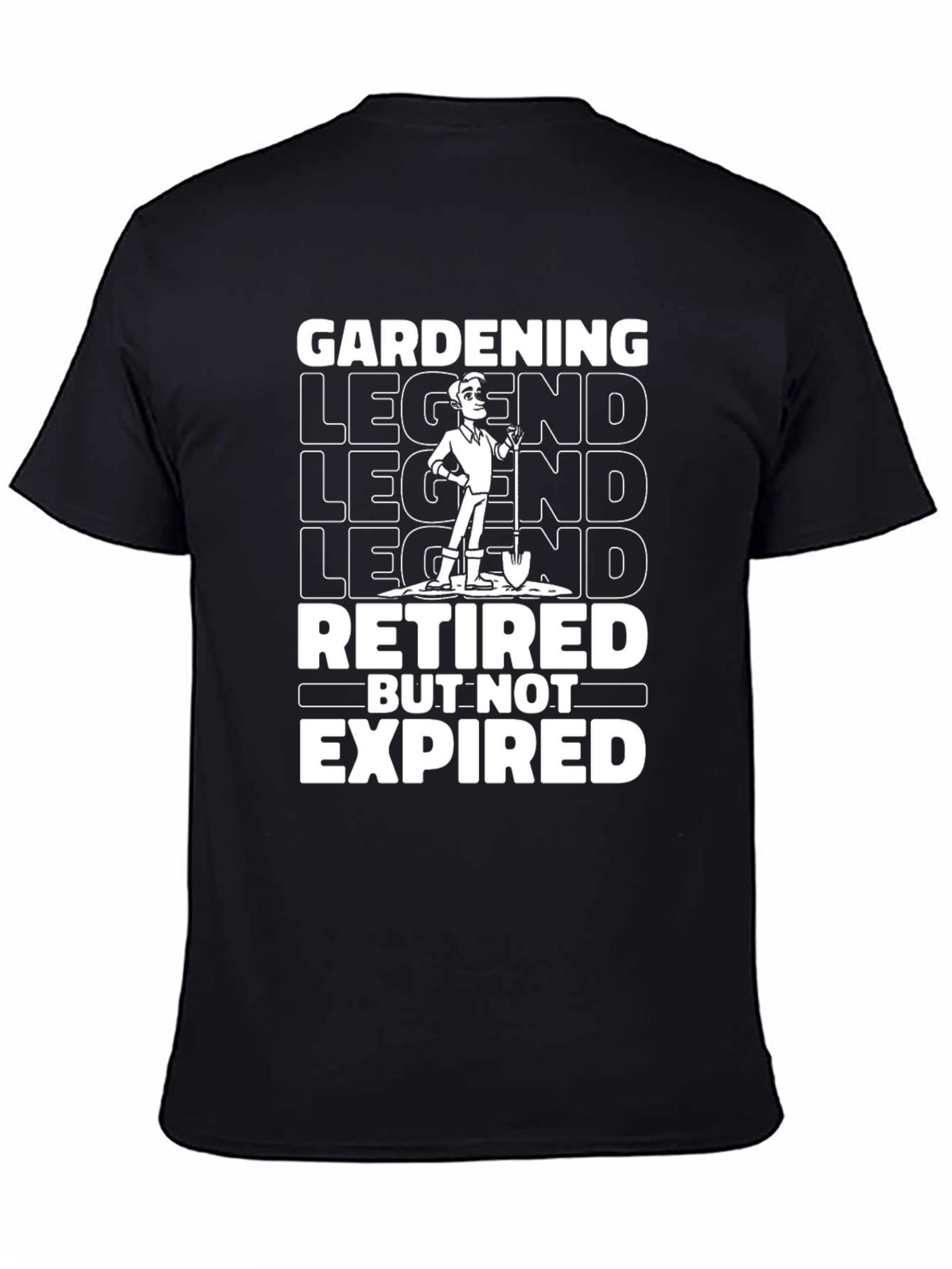 Black Gardening Legend T-Shirt - Retired But Not Expired view 4