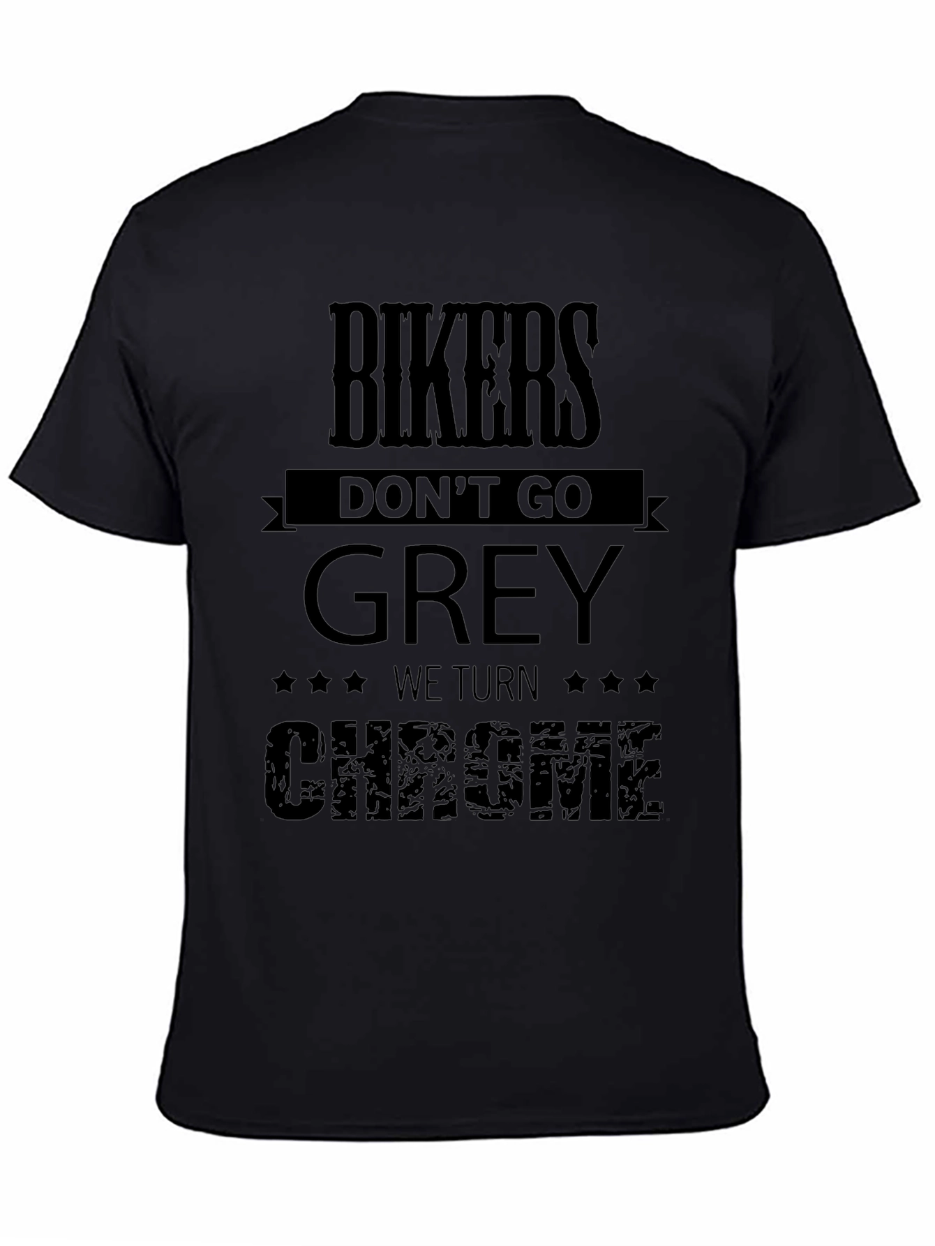 Black Bikers Don't Go Grey, We Turn Chrome T-Shirt view 4