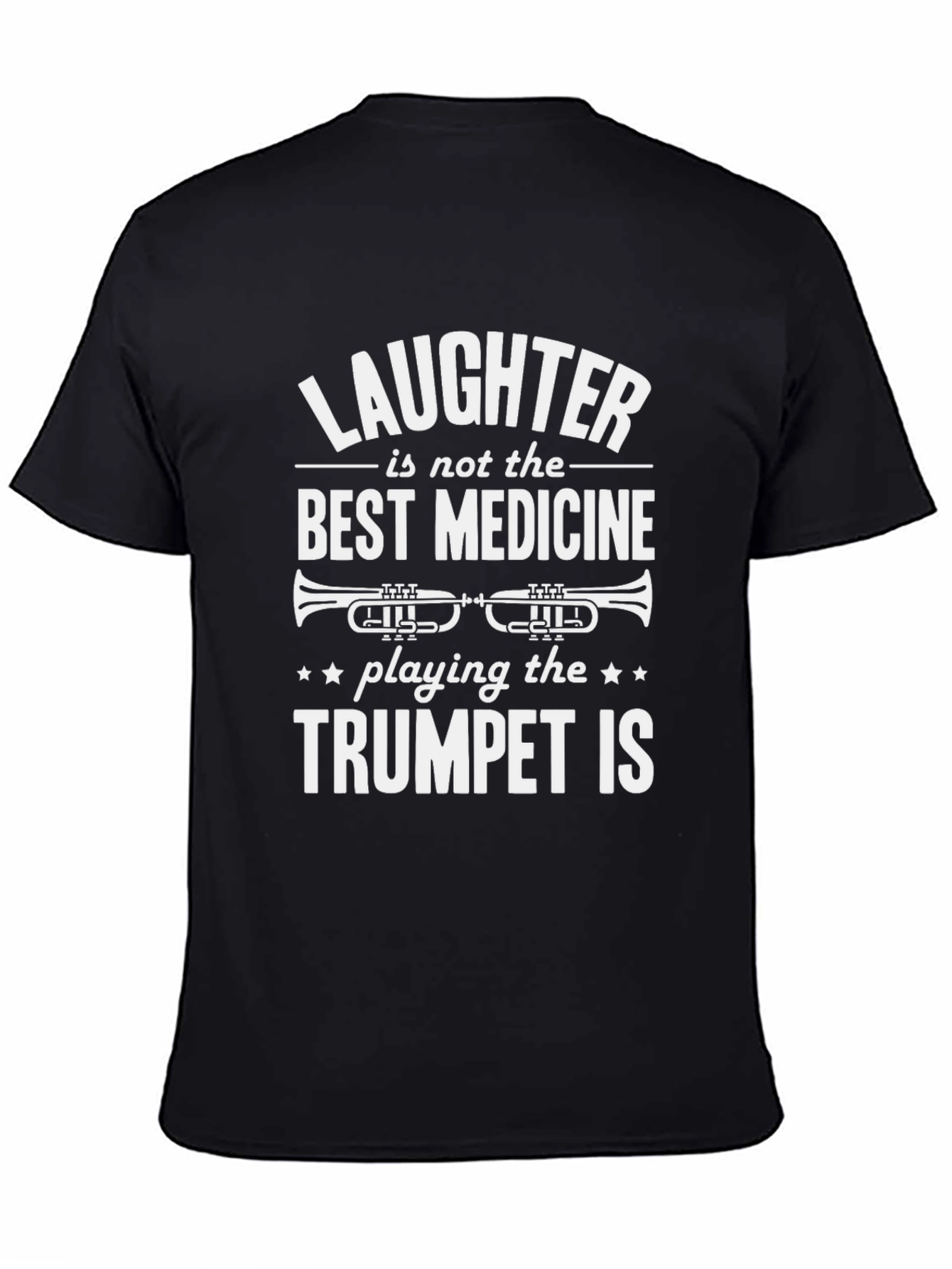 Black Trumpet Player T-Shirt - Laughter Isn't Best Medicine view 4
