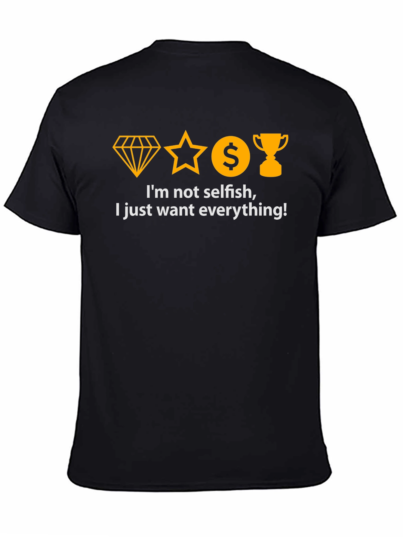 Black I Want Everything T-Shirt - Black view 4