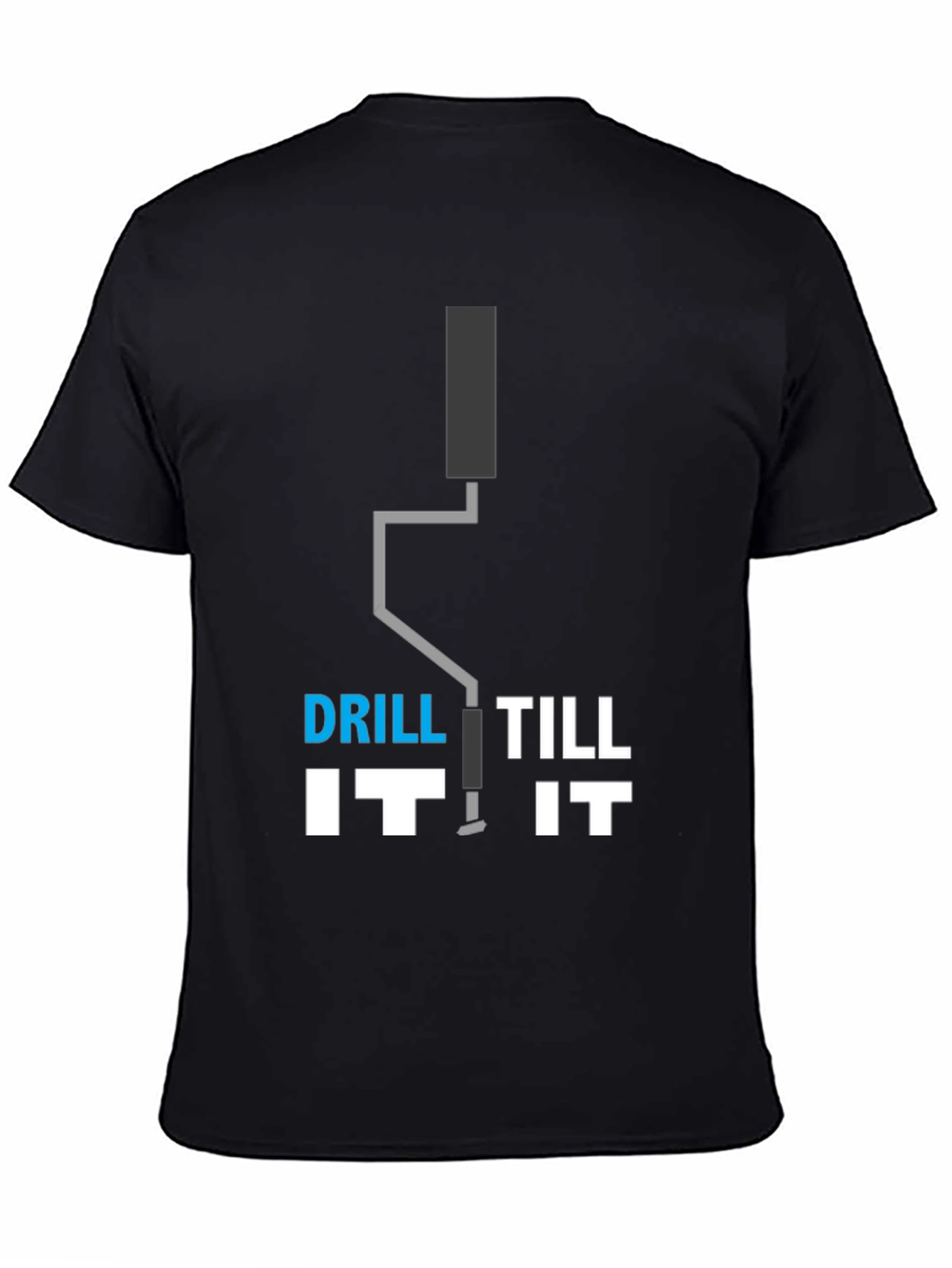 Black Drill Till It T-Shirt - Funny Construction Tee view 4