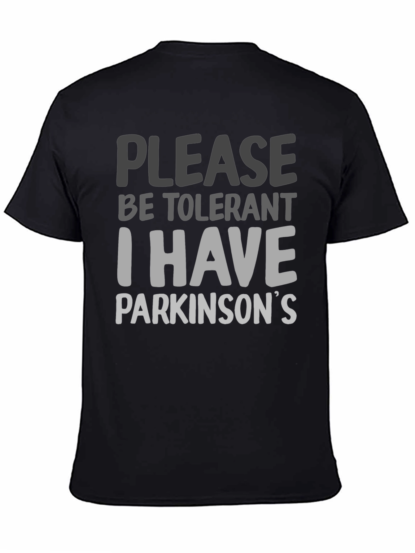 Black Please Be Tolerant I Have Parkinson's T-Shirt view 4