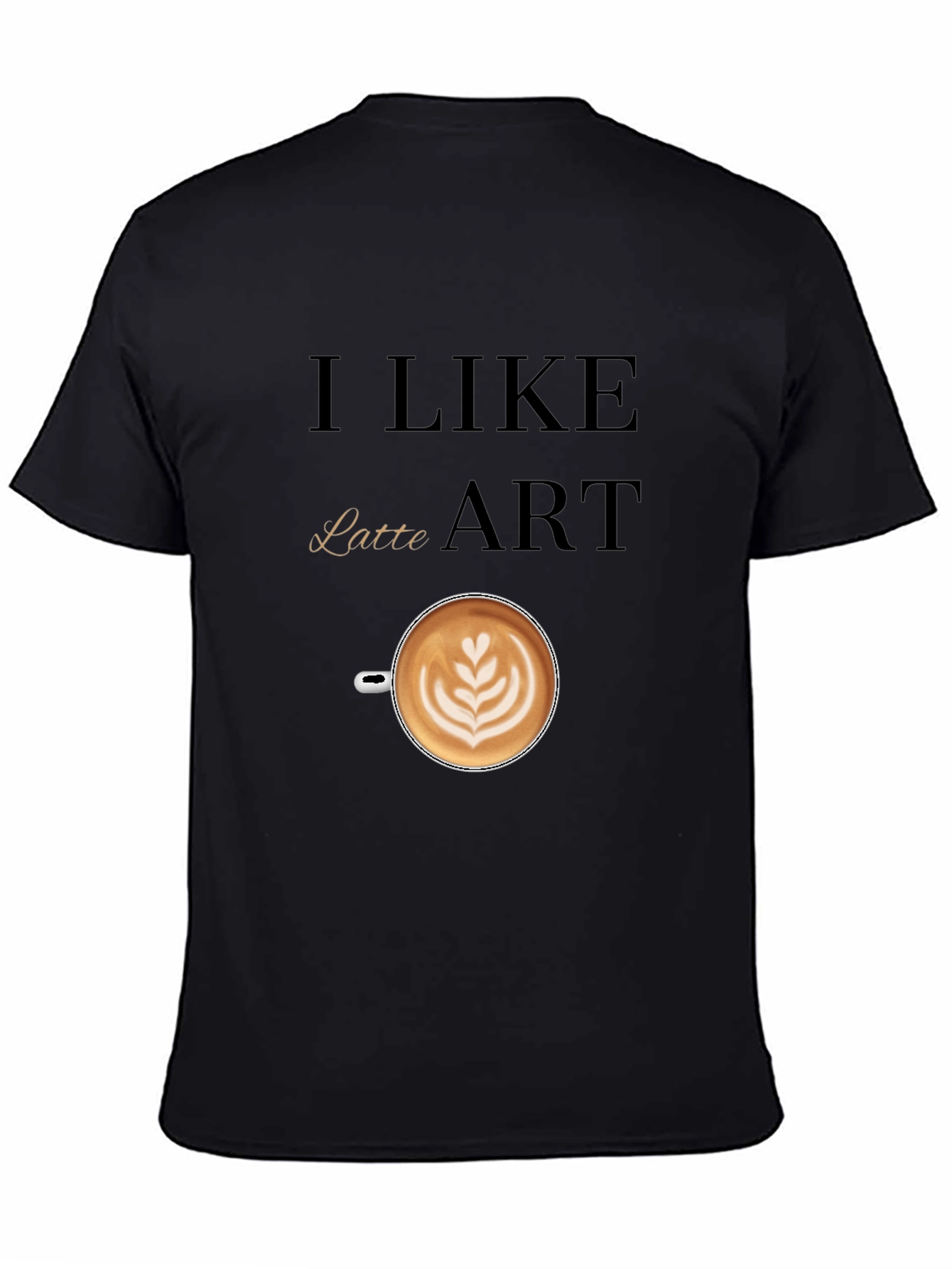 Black I Like Latte Art T-Shirt view 4
