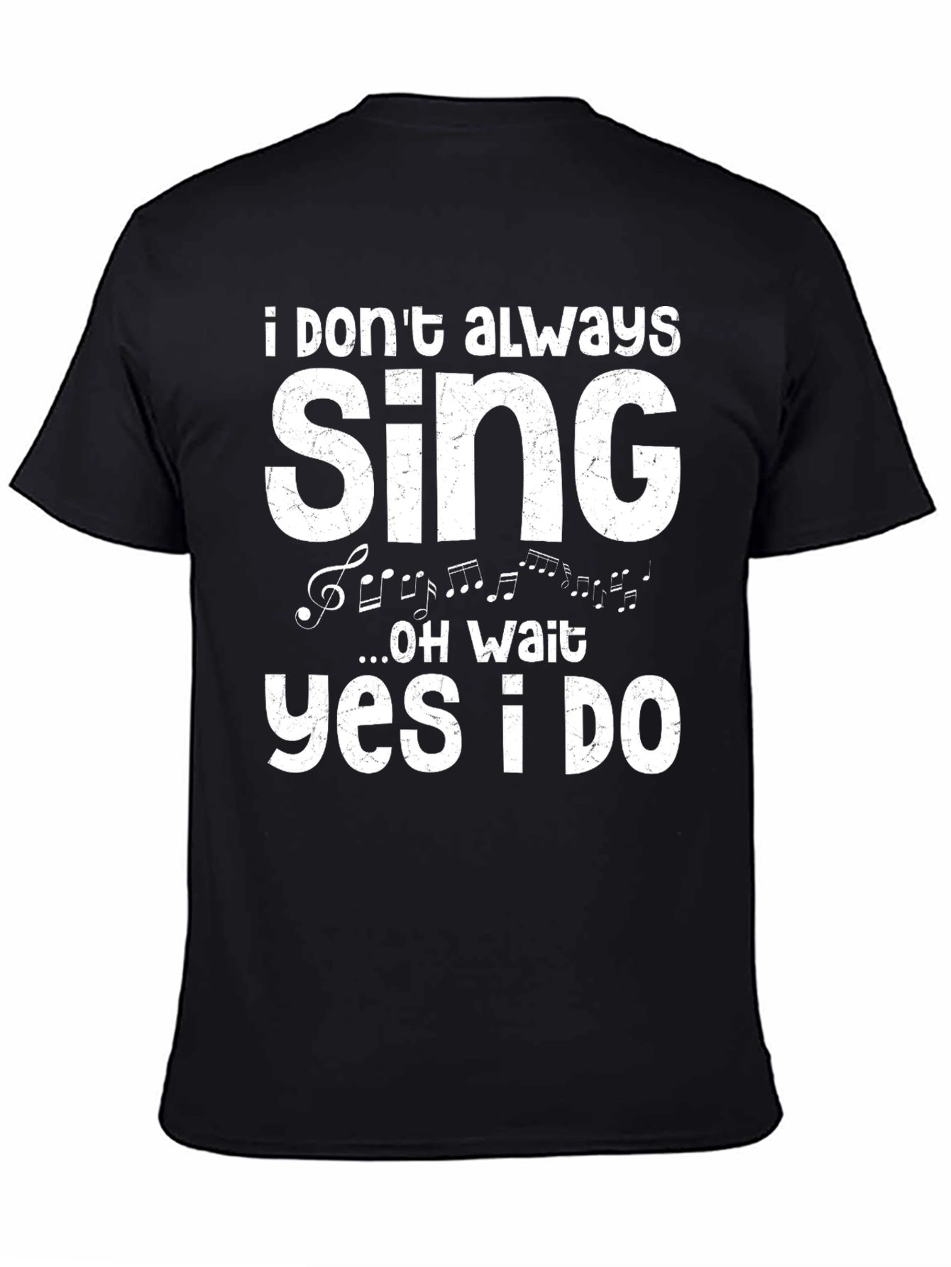 Black I Don't Always Sing T-Shirt view 4