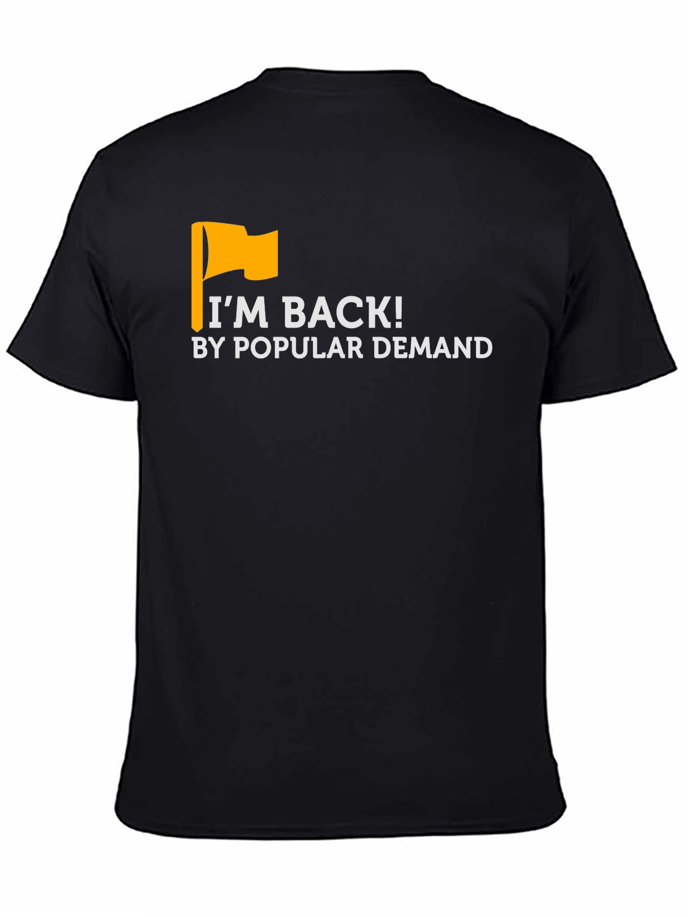Black I'm Back! T-Shirt - By Popular Demand view 4
