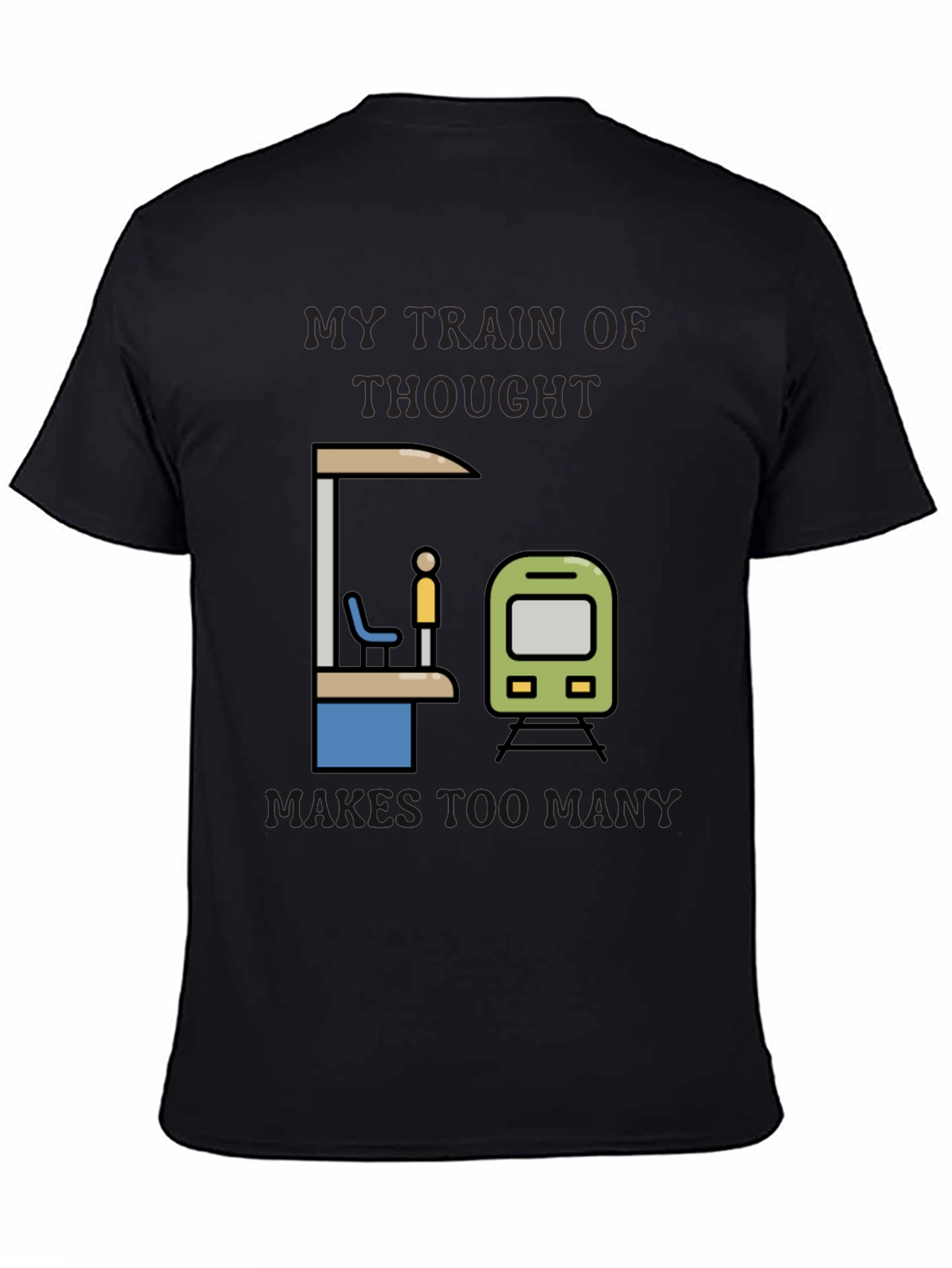 My Train of Thought T-Shirt: Humorous Graphic Tee - 4