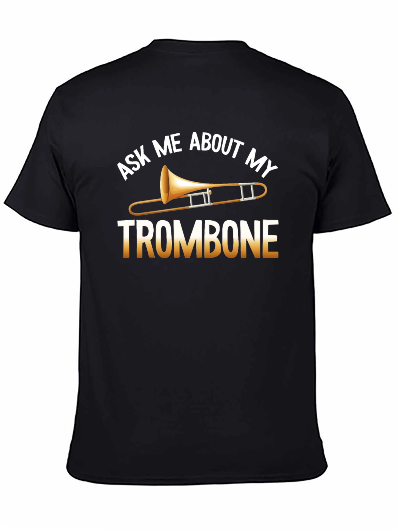Black Ask Me About My Trombone Black T-Shirt view 4