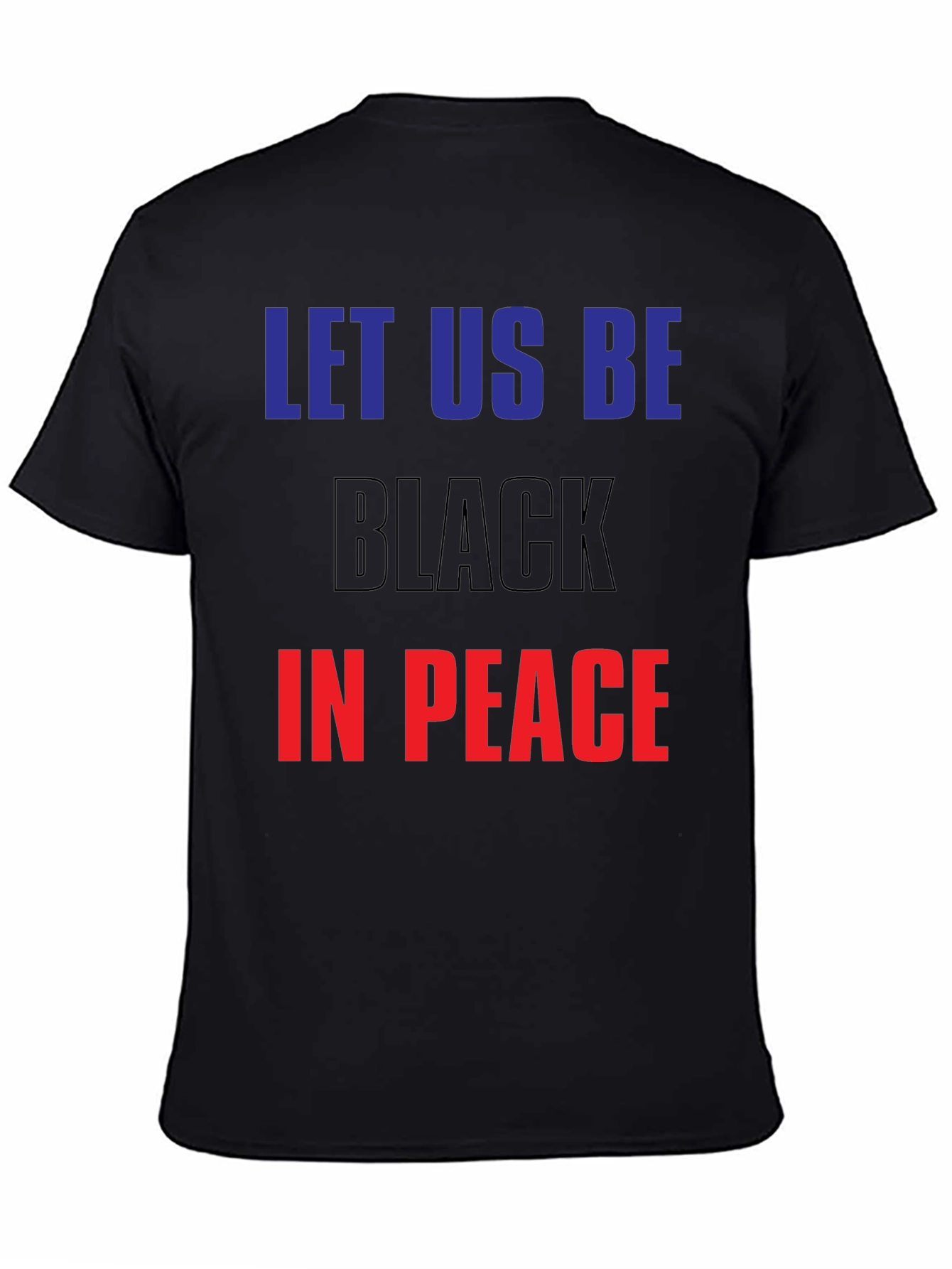 Black Let Us Be Black In Peace Graphic Tee view 4