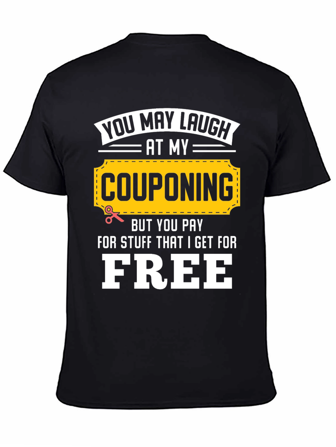 Black Couponing Humor T-Shirt - Free Stuff! view 4