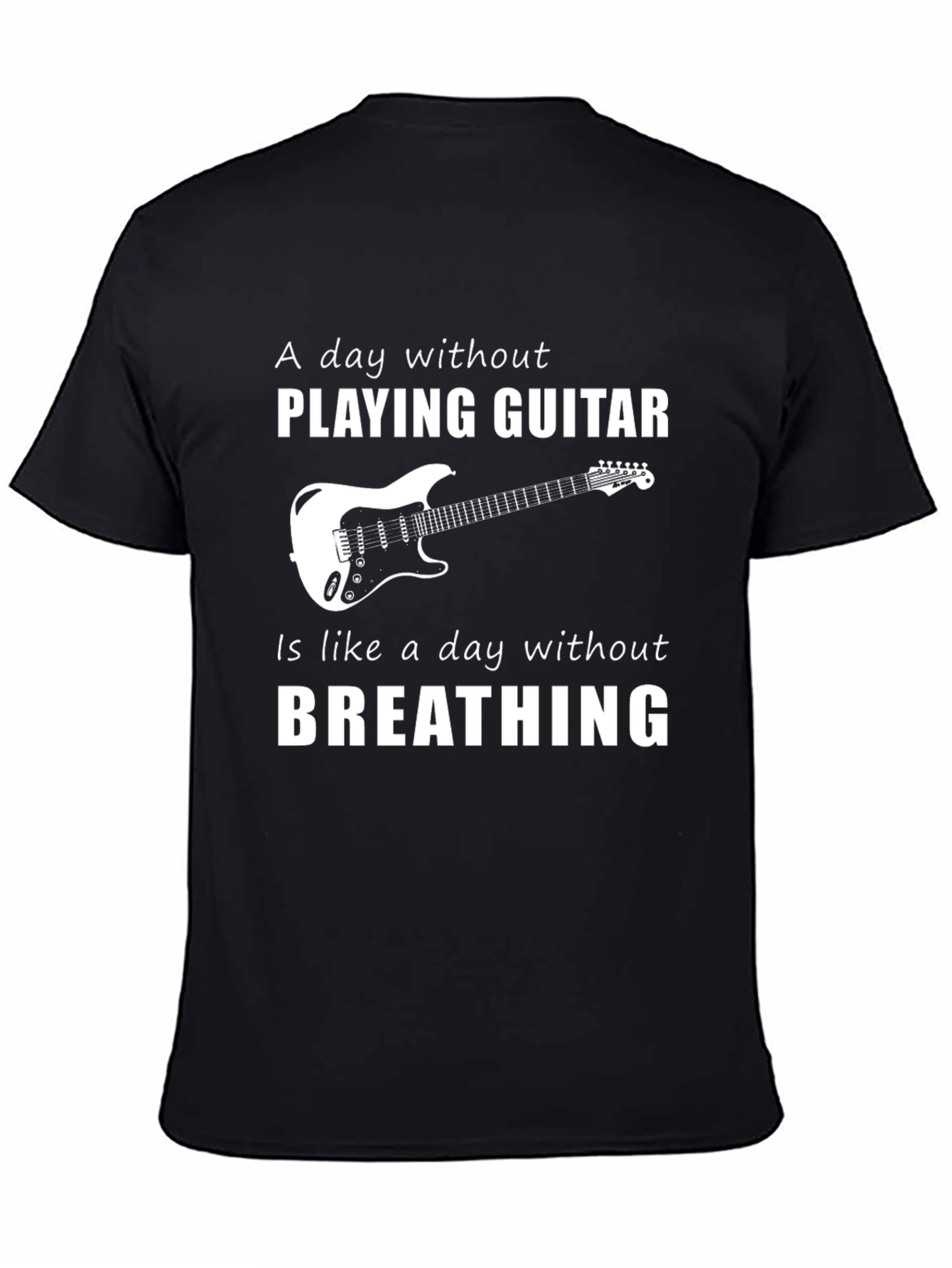 Black Guitar Lover T-Shirt - "A Day Without Guitar" view 4